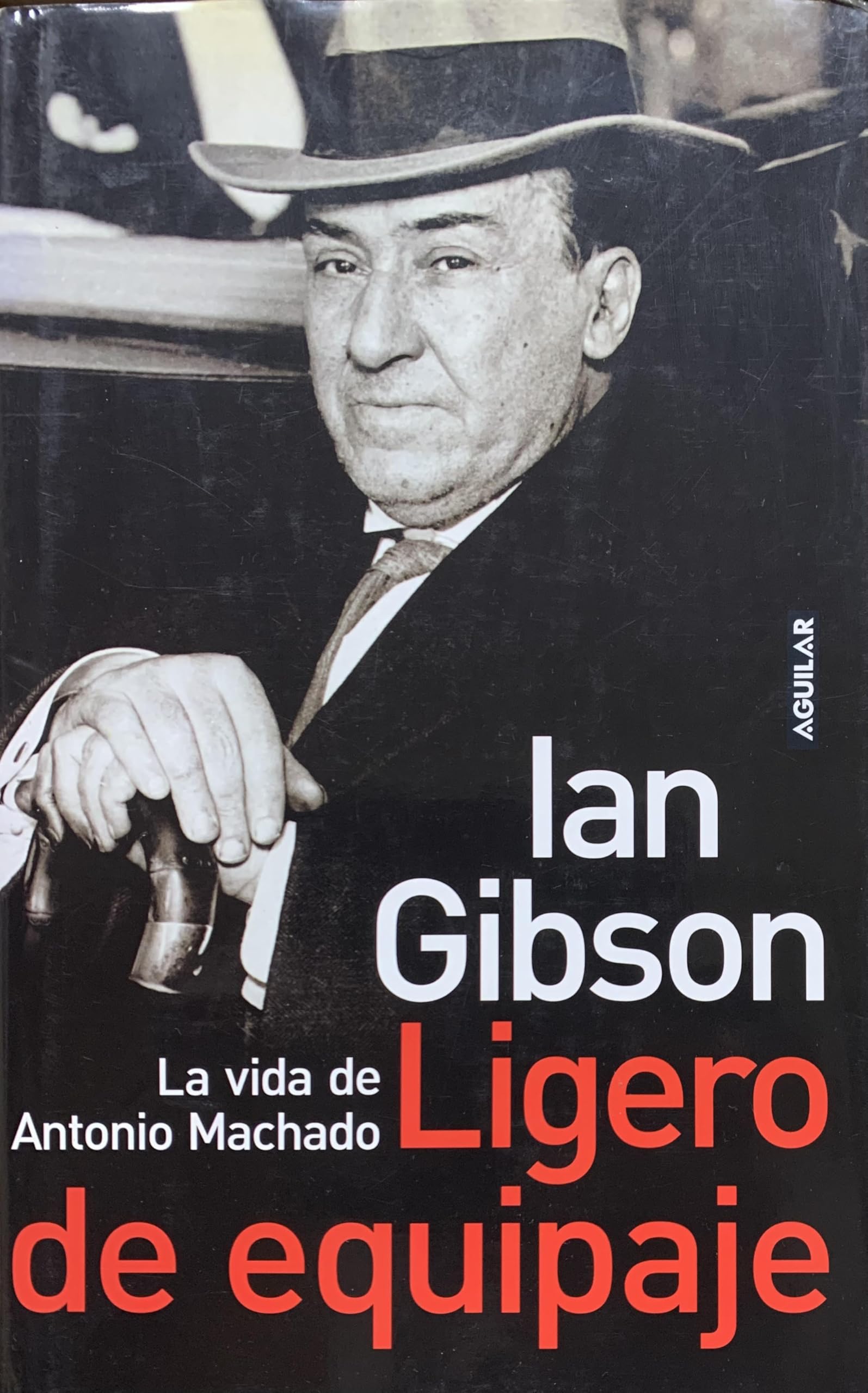 Ligero de equipaje: La vida de Antonio Machado (OTROS GENERALES AGUILAR.)