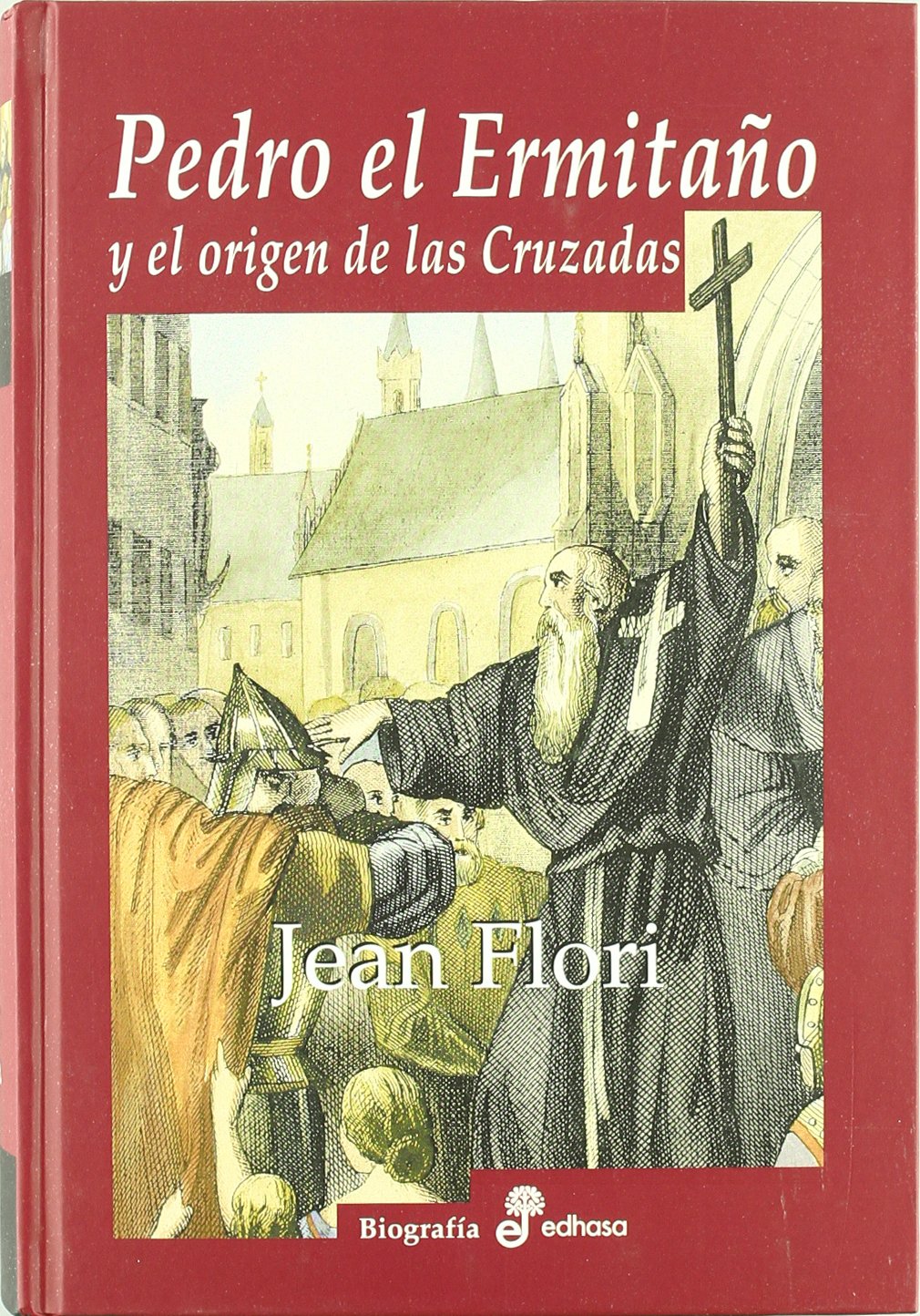 Pedro el ermitaño y el origen de las cruzadas (Biografías)