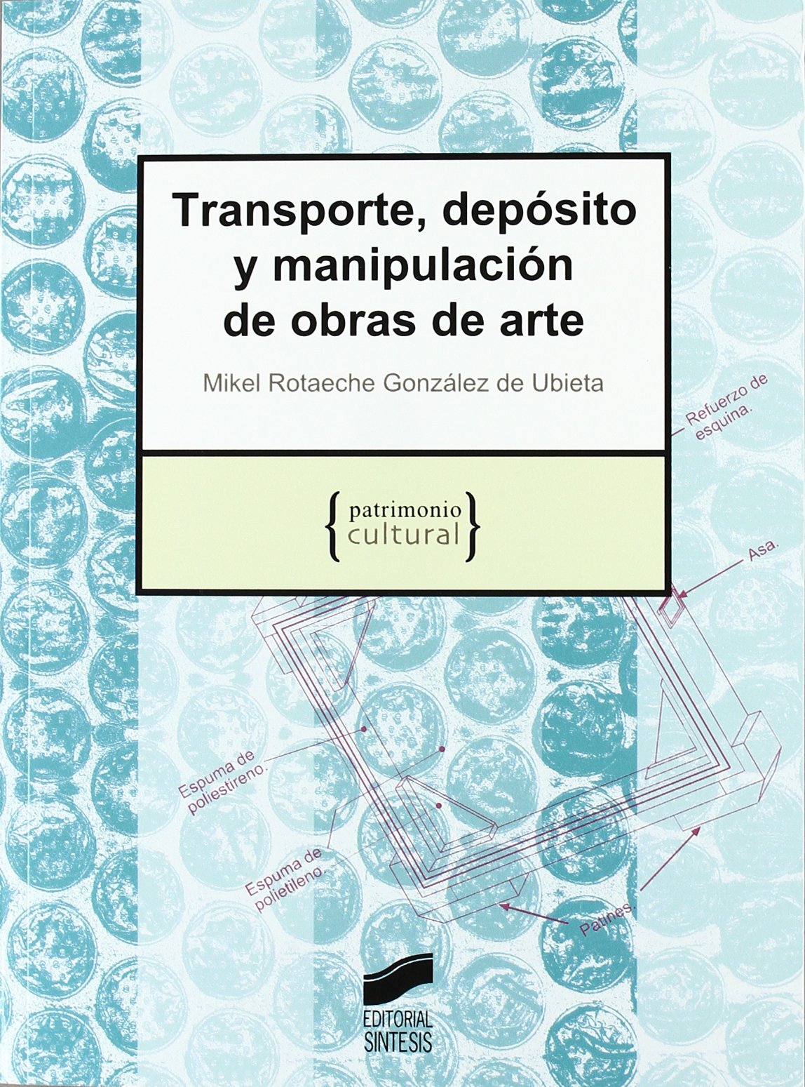 Transporte, depósito y manipulación de obras de arte: 6 (Patrimonio cultural)