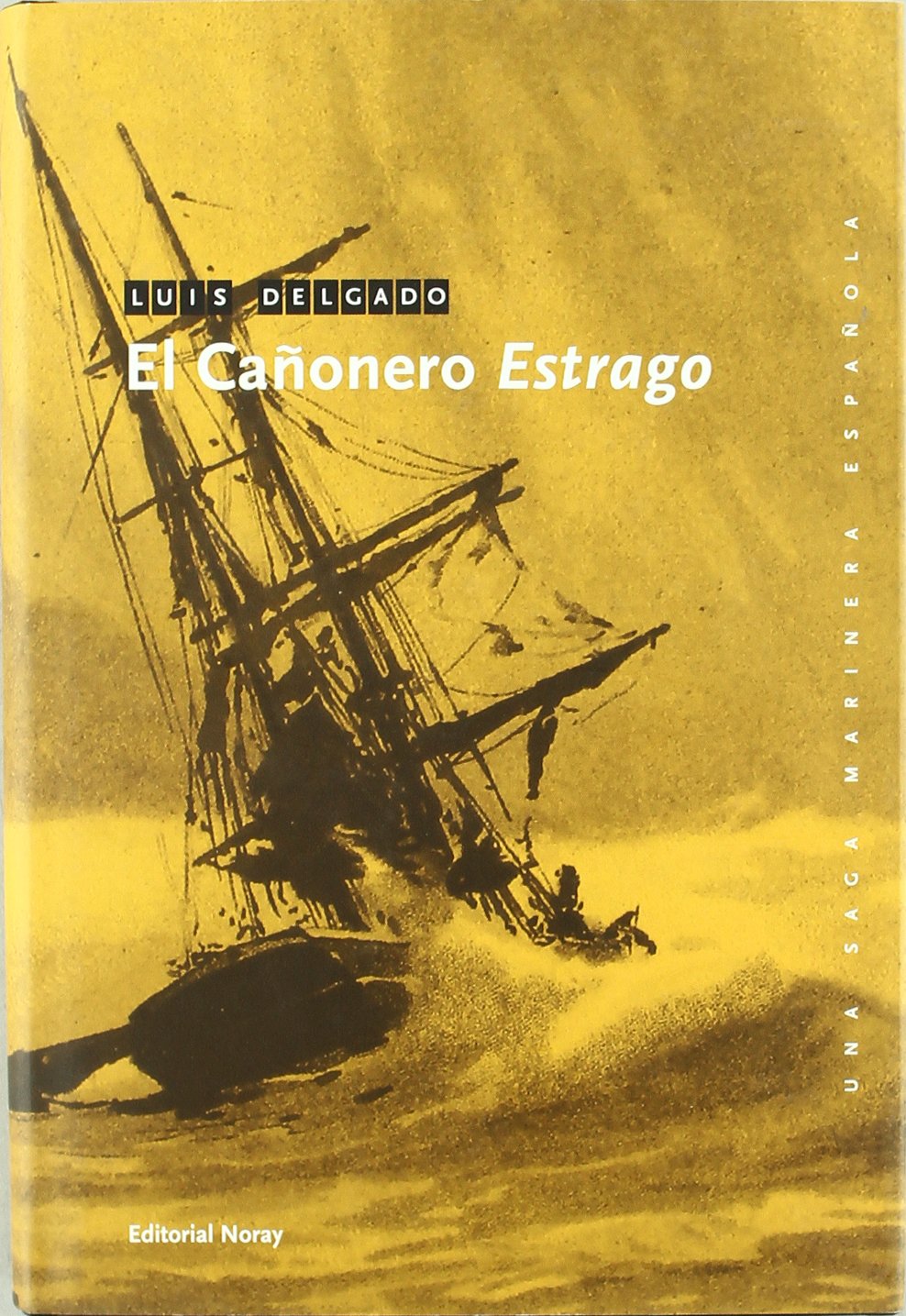 El cañonero Estrago (Una saga marinera española)