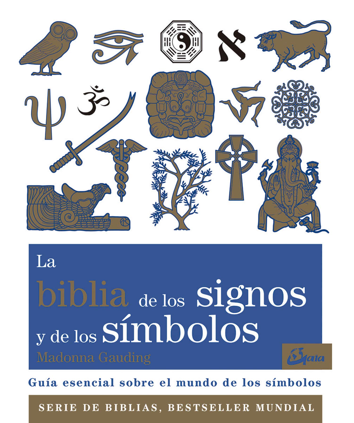 La Biblia de los signos y de los símbolos. Guía esencial sobre el mundo de los símbolos