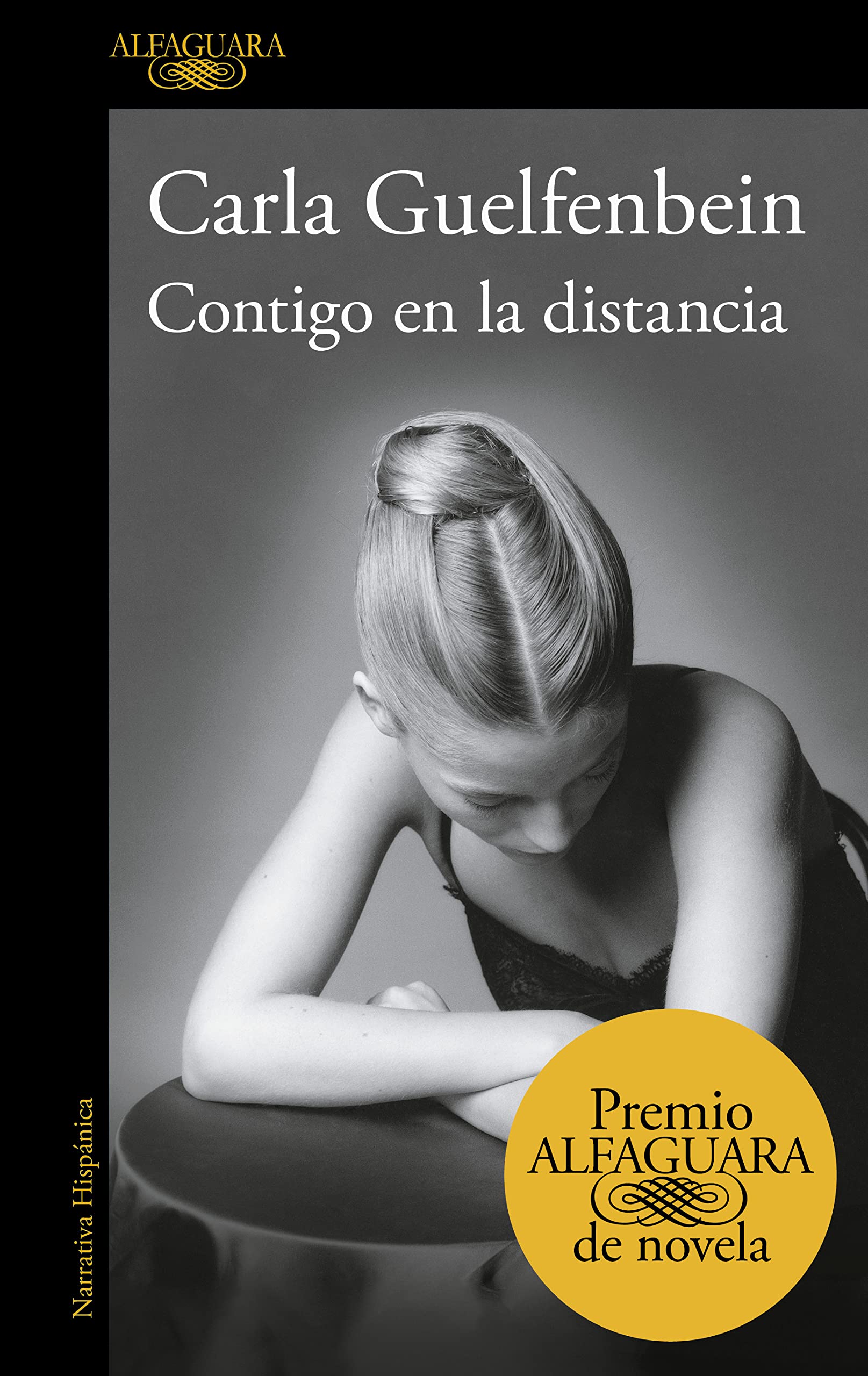 Contigo en la distancia (Premio Alfaguara de novela 2015) (Hispánica)