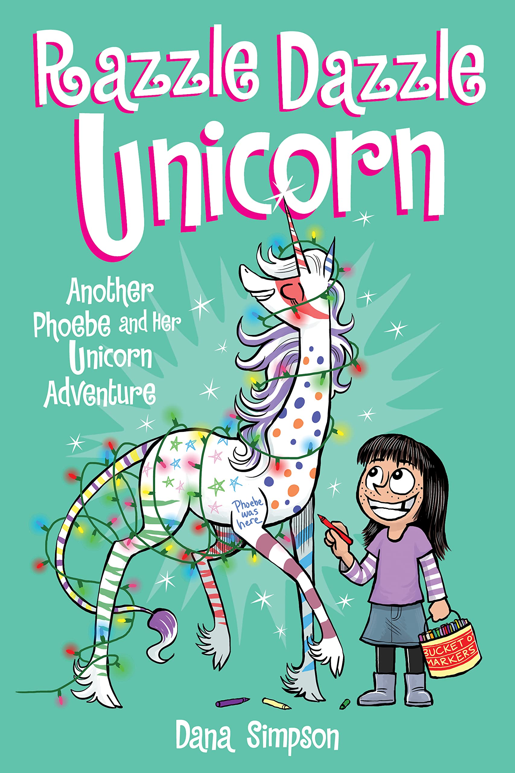 Razzle Dazzle Unicorn: Another Phoebe and Her Unicorn Adventure: Volume 4