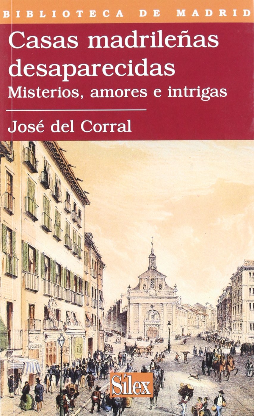 Casas madrileñas desaparecidas: Misterios, amores e intrigas (Biblioteca de Madrid)
