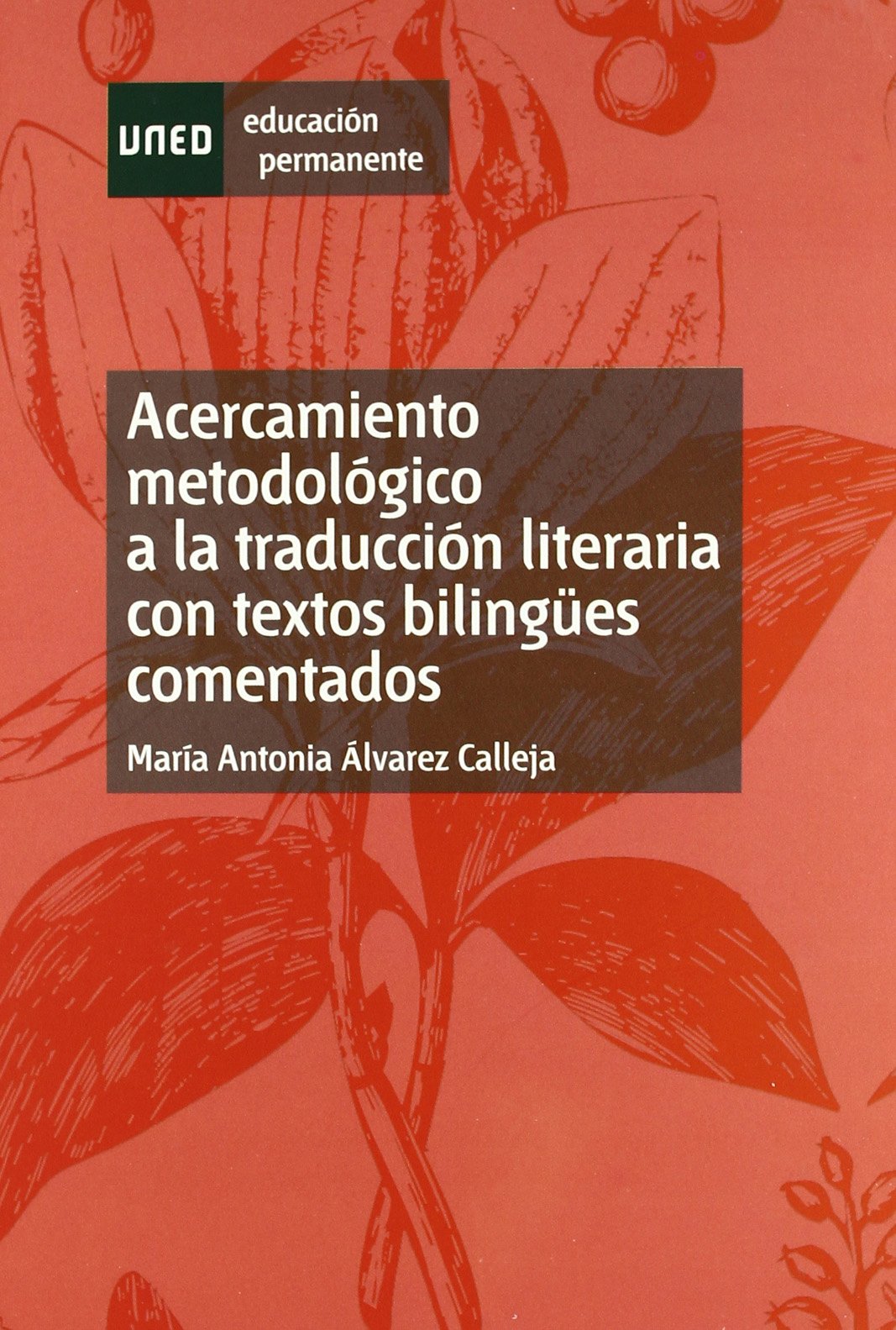 Acercamiento Metodológico a La Traducción Literaria Con Textos Bilingües Comentados
