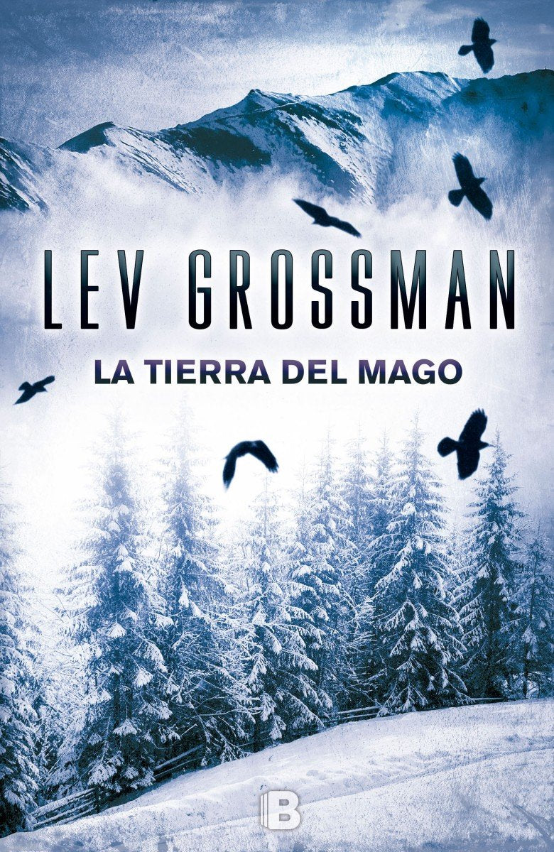 La tierra del mago (Trilogía Los Magos 3) (Ediciones B)