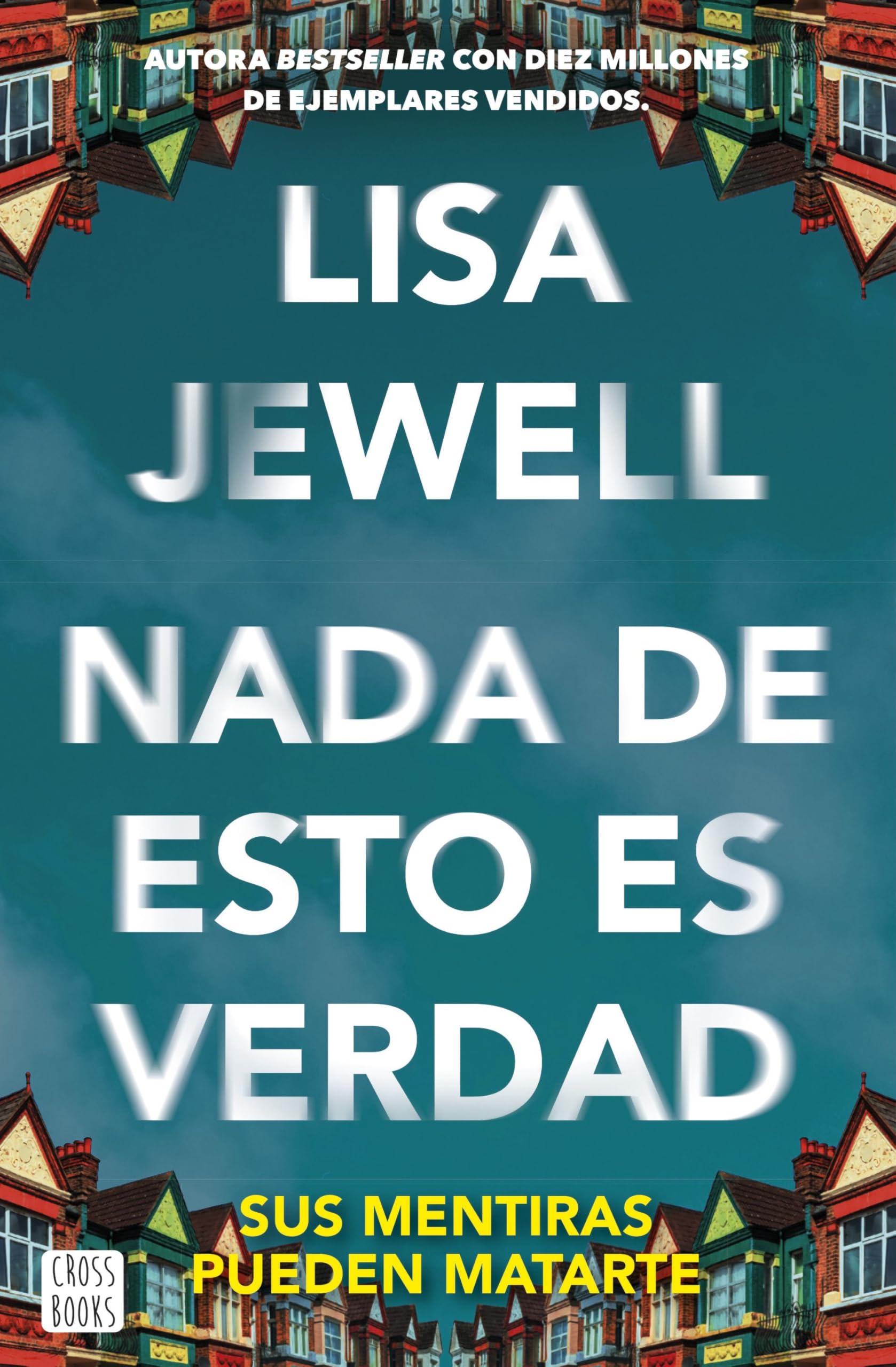 Nada de esto es verdad: El thriller que ha conquistado a millones de lectores en todo el mundo (Ficción)