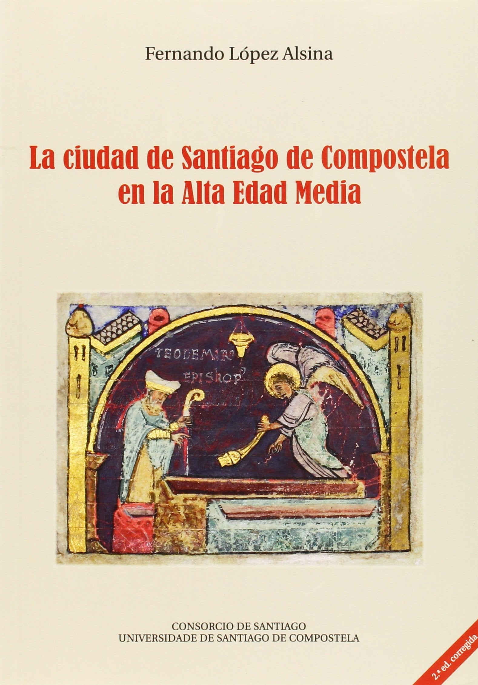 La ciudad de Santiago de Compostela en la Alta Edad Media (SIN COLECCION)