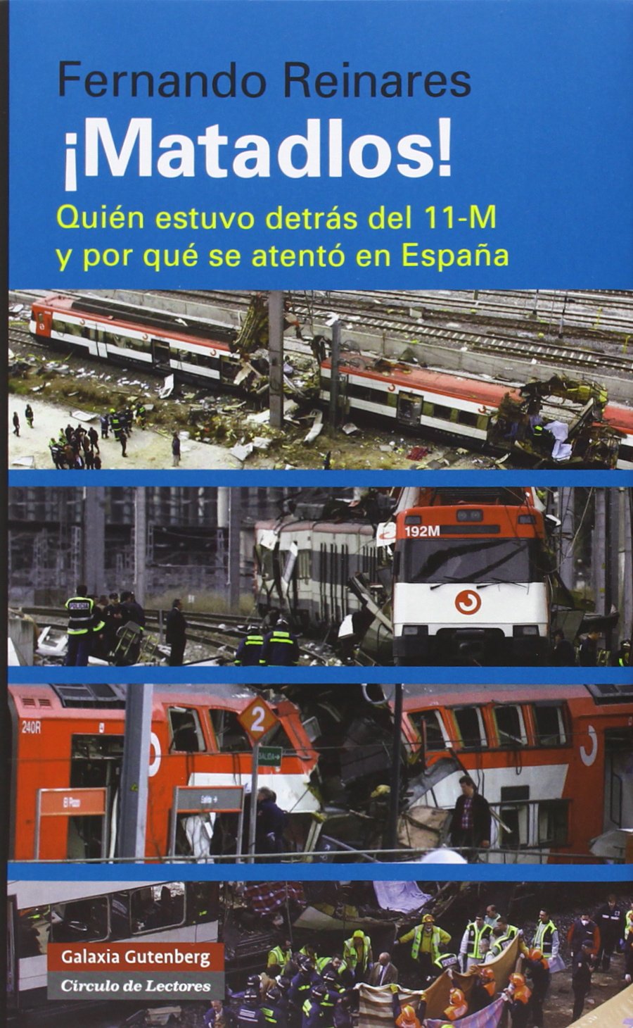 ¡Matadlos!: Quién estuvo detrás del 11-M y por qué se atentó en España (Ensayo)