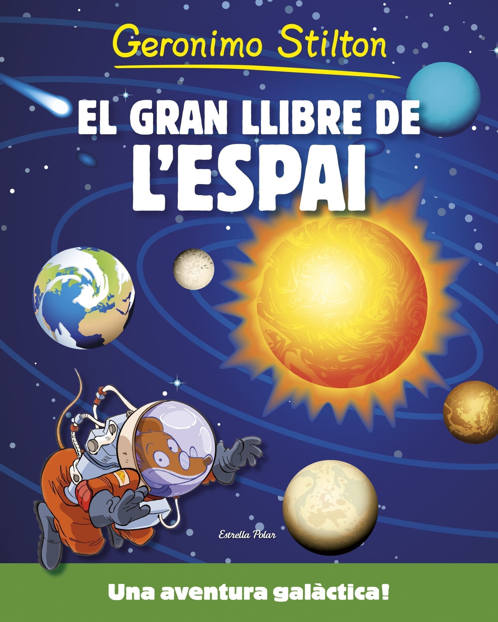 Geronimo Stilton. El gran llibre de l'espai: Una aventura galàctica!