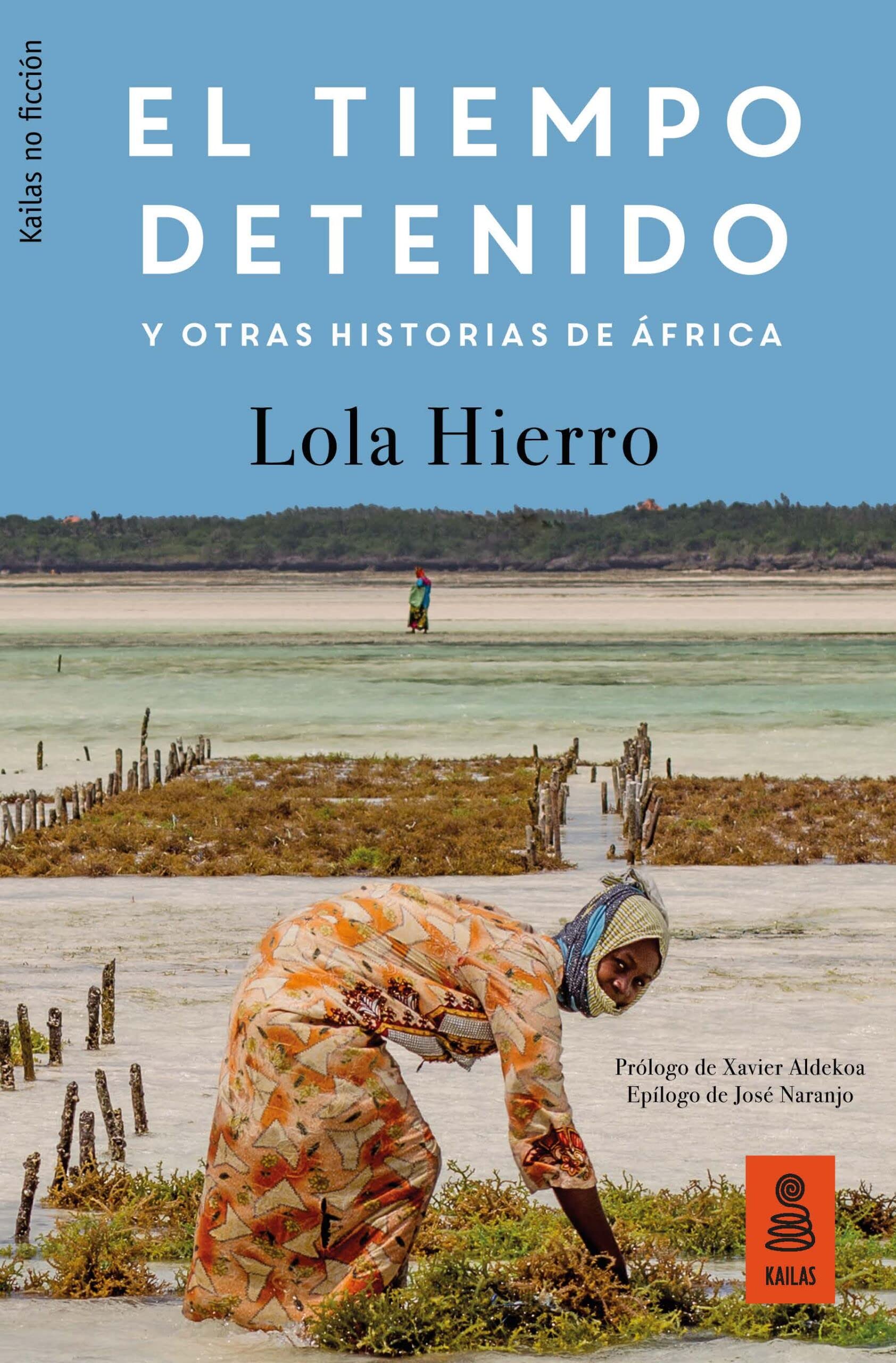 El tiempo detenido y otras historias de África: 31 (Kailas No Ficción)