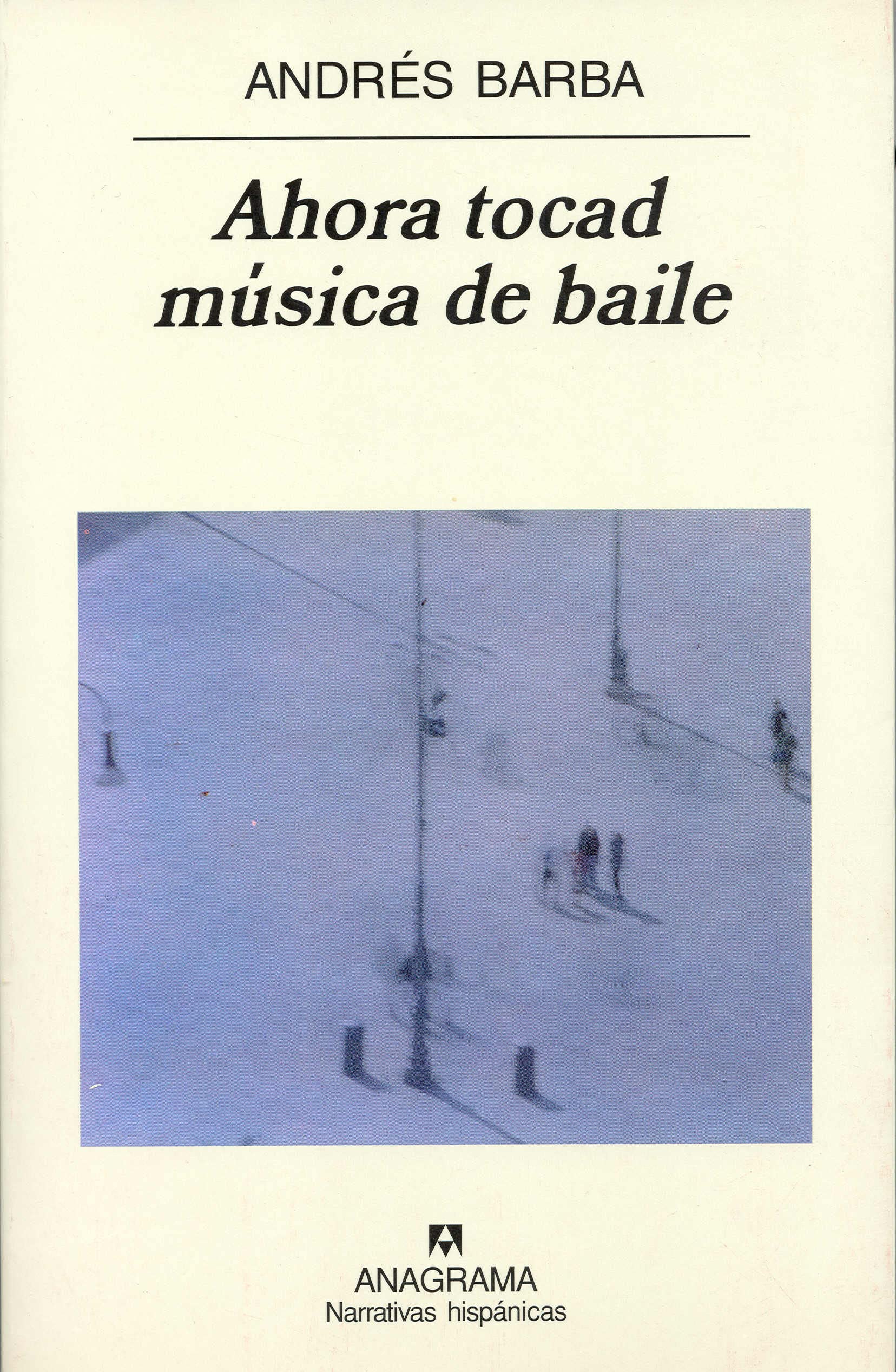 Ahora tocad música de baile: 355 (Narrativas hispánicas)