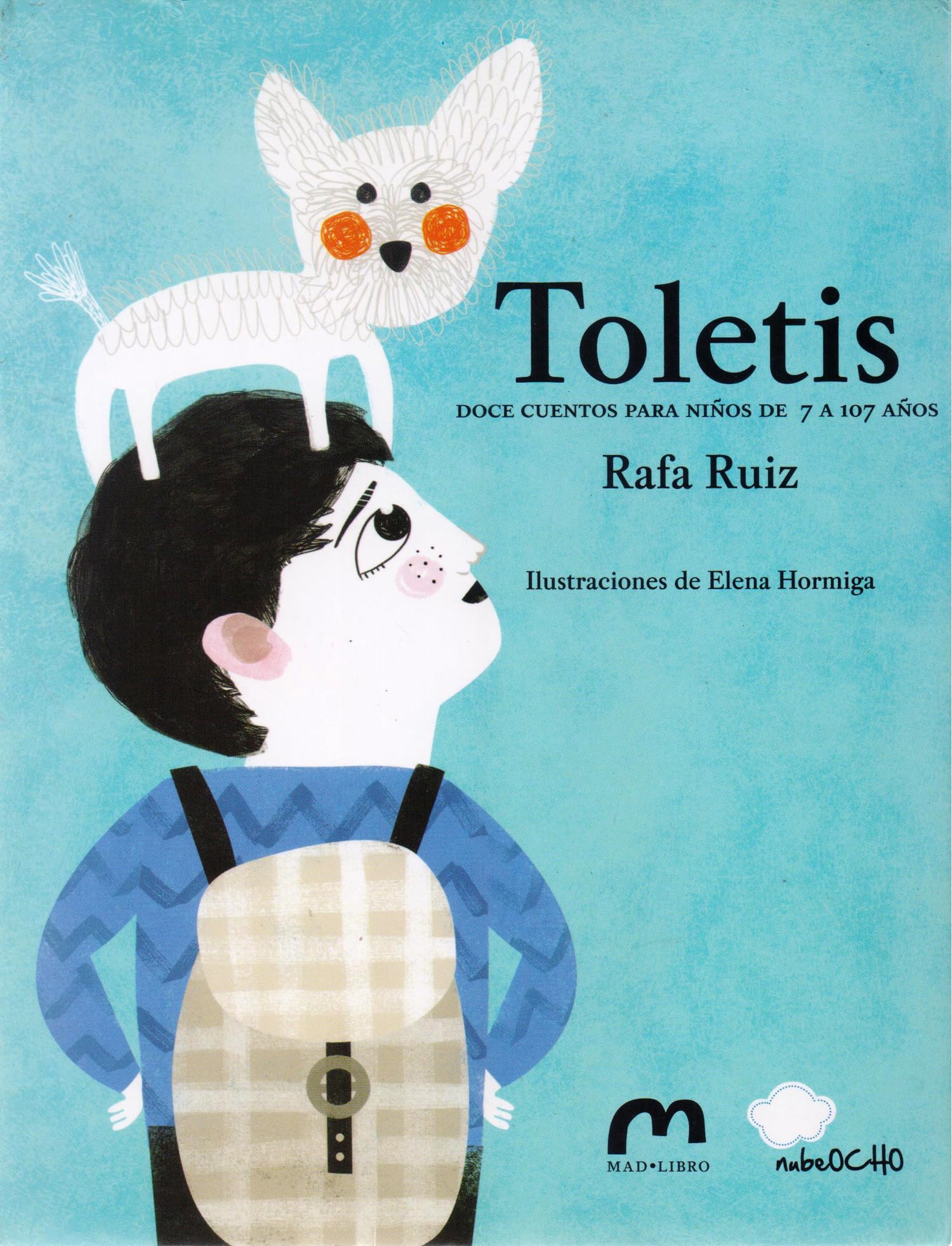 Toletis: Doce cuentos para niños de 7 a 107 años (Español Guisante Azul)