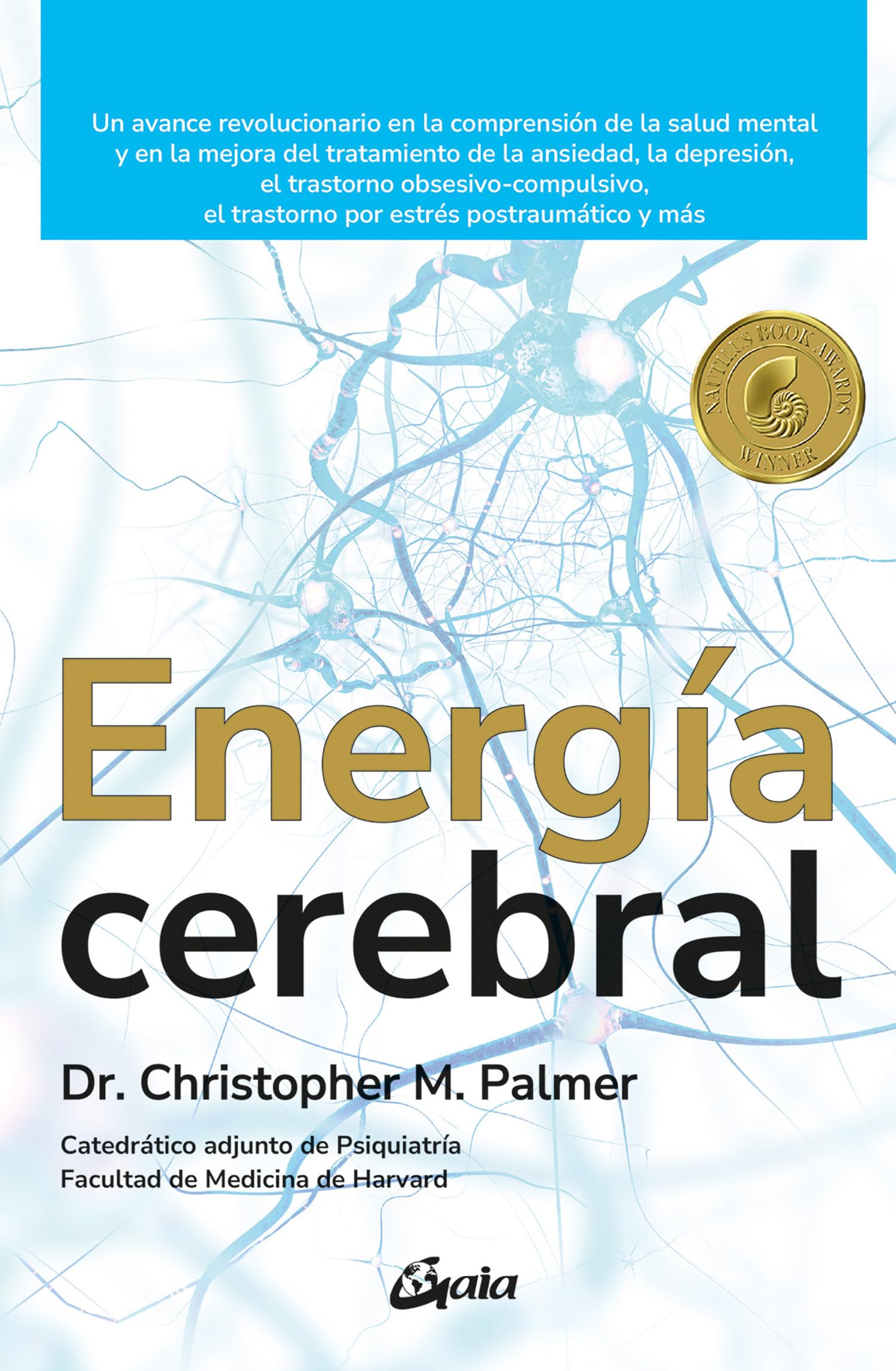 Energía cerebral: Un avance revolucionario en la comprensión de la salud mental y en la mejora del tratamiento de la ansiedad, la depresión, el ... ... estrés postraumático y más (Salud Natural)
