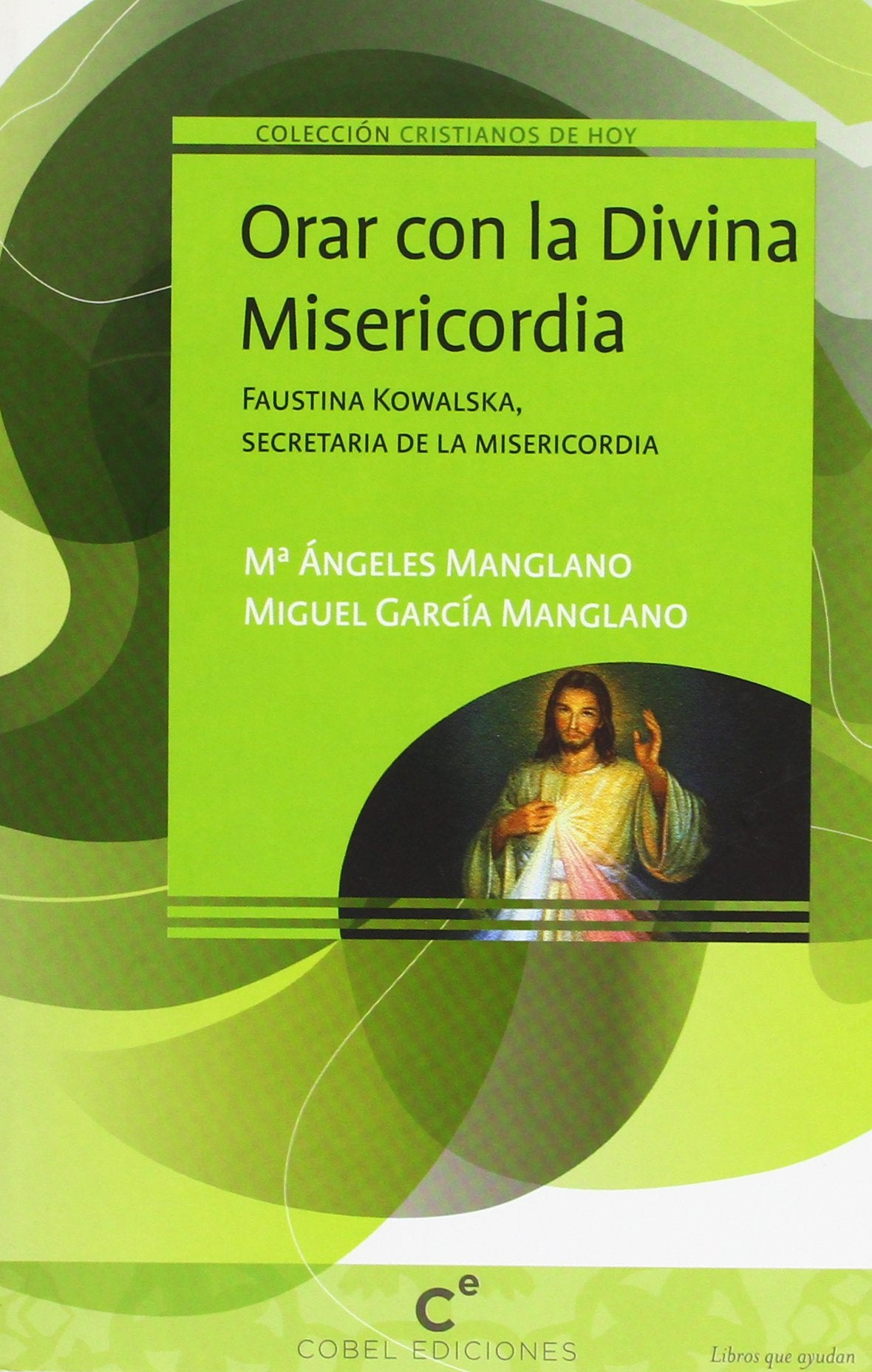 ORAR CON LA DIVINA MISERICORDIA (CRISTIANOS DE HOY)