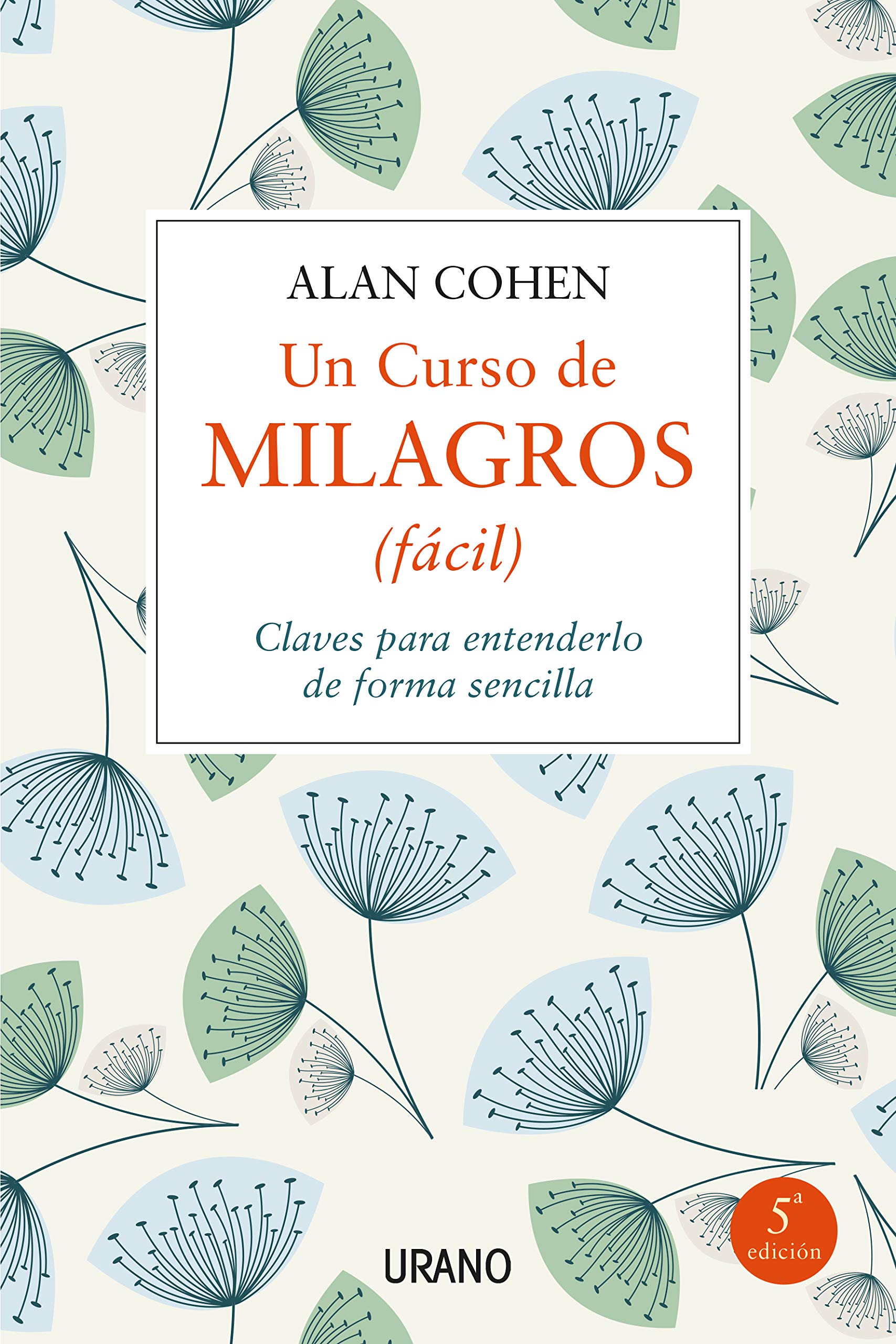 Un curso de milagros : (fácil) : claves para entenderlo de forma sencilla