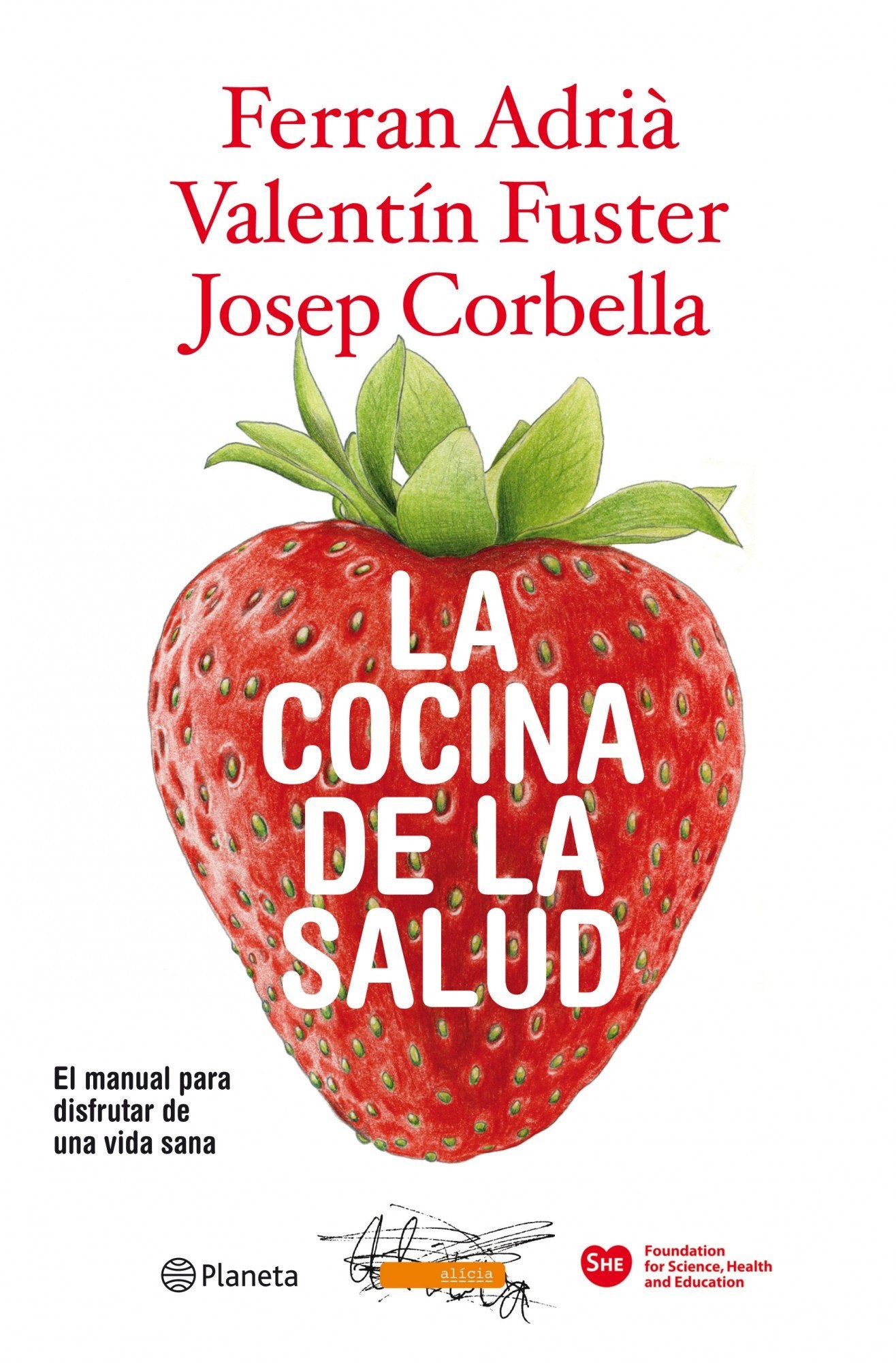 La cocina de la salud: El manual para disfrutar de una vida sana: 1 (Planeta)