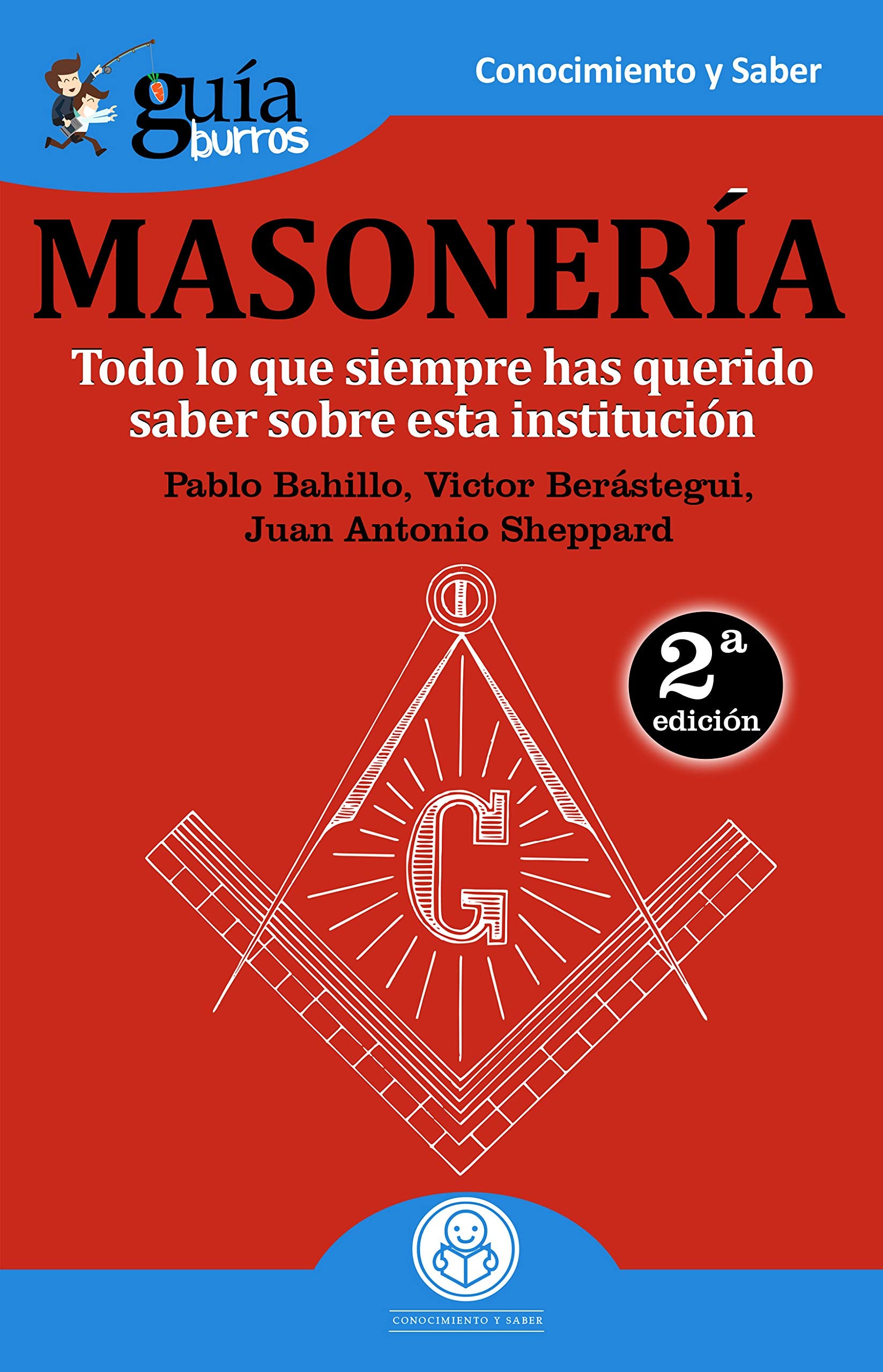 GuíaBurros Masonería: Todo lo que siempre has querido saber sobre esta institución: 35 (GUIABURROS/CONOCIMIENTO Y SABER)