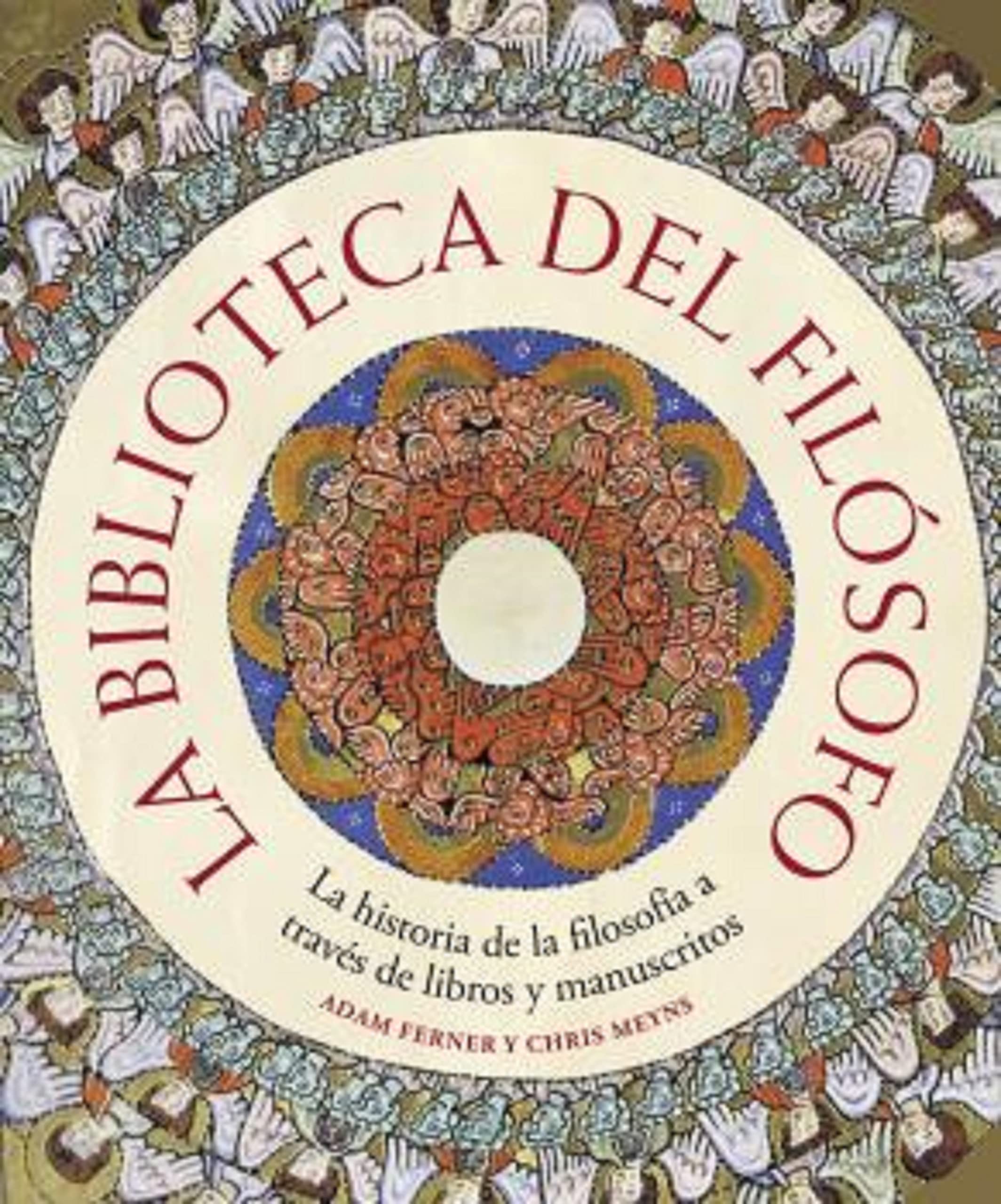 La biblioteca del filósofo: La historia de la filosofía a través de libros y manuscritos (ARTE)