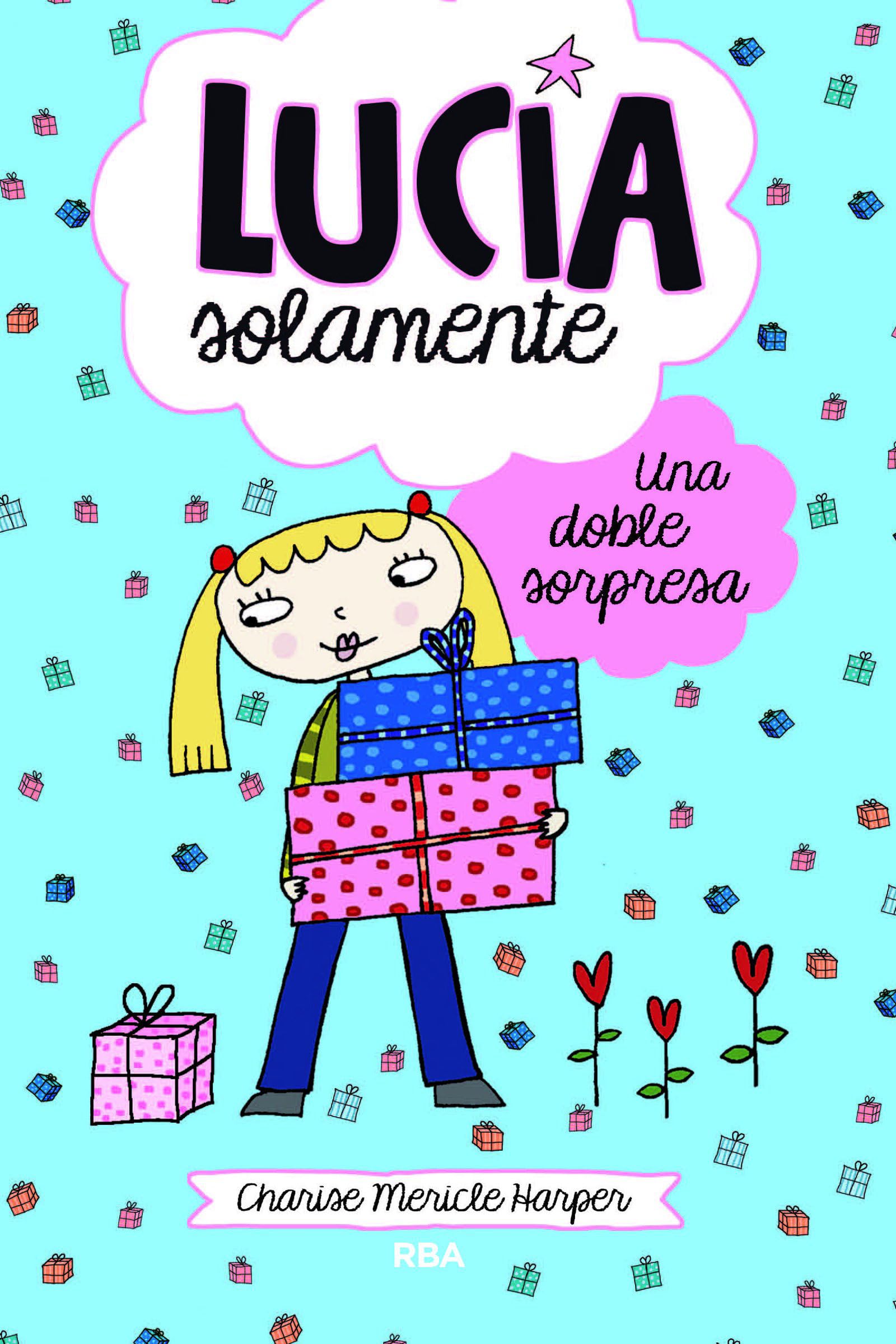 Lucía solamente 7 - Una doble sorpresa (Peques)