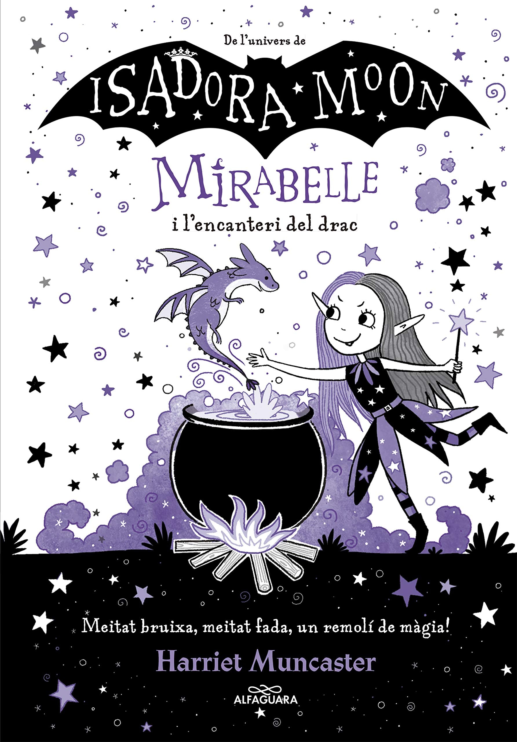 Mirabelle 1 - La Mirabelle i l'encanteri del drac: Un llibre màgic de l'univers de la Isadora Moon amb purpurina a la coberta! (Harriet Muncaster)
