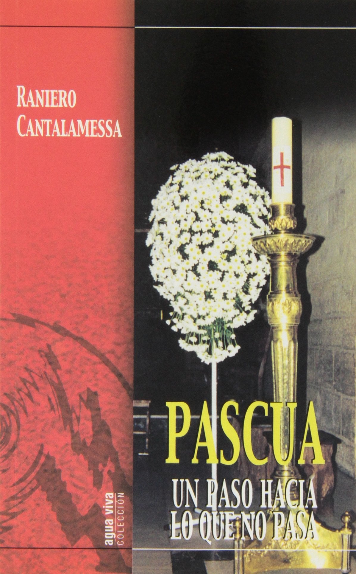 Pascua, un paso hacia lo que no pasa (Agua Viva)