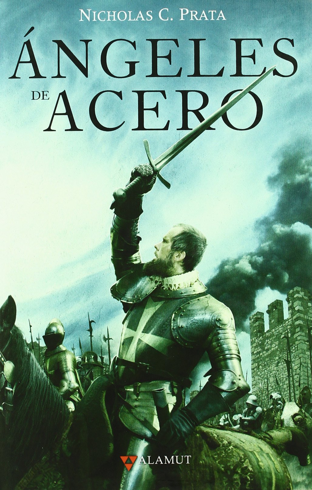Ángeles de acero (Alamut Serie Histórica)