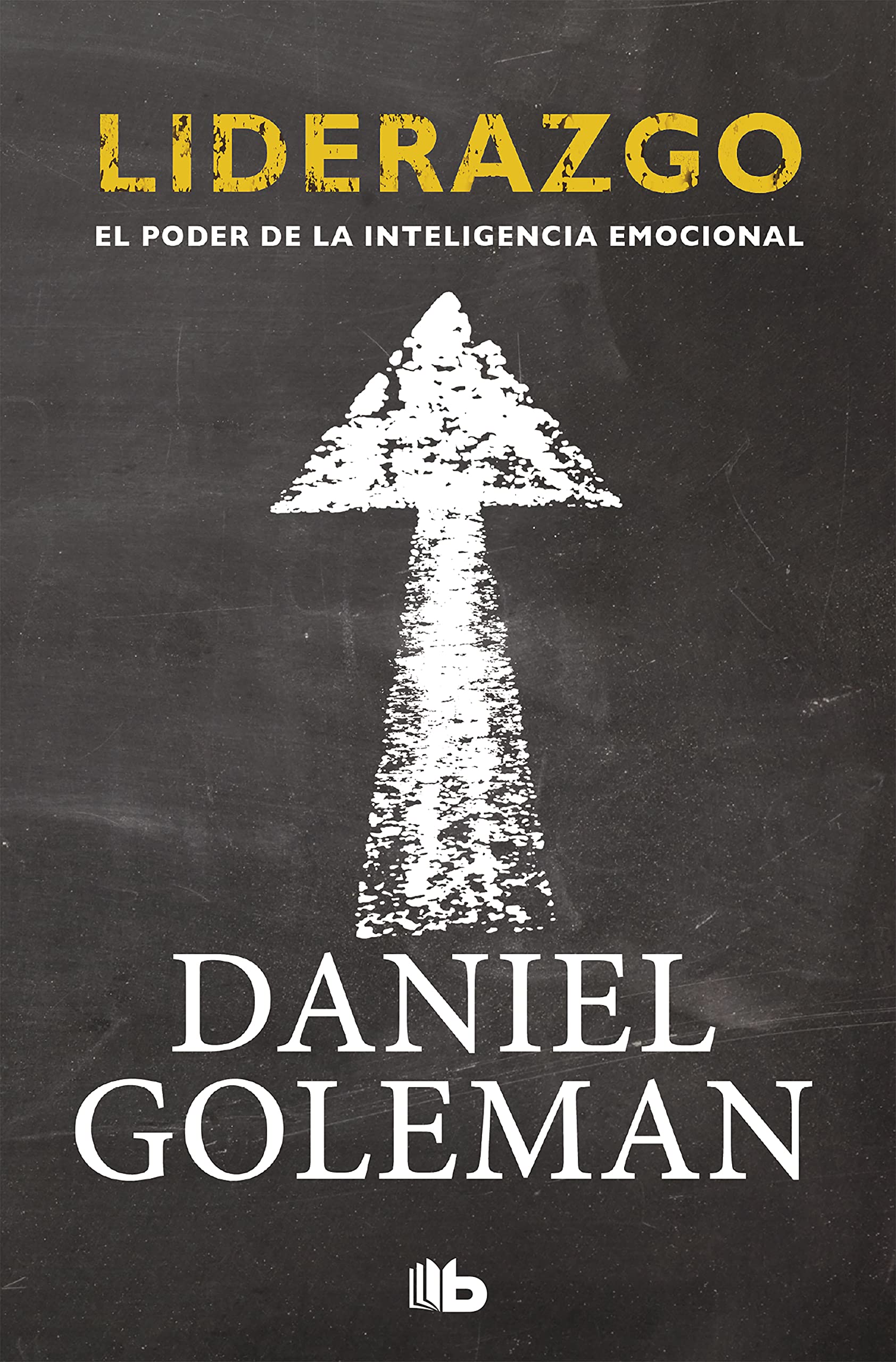 Liderazgo. El poder de la inteligencia emocional (No ficción)