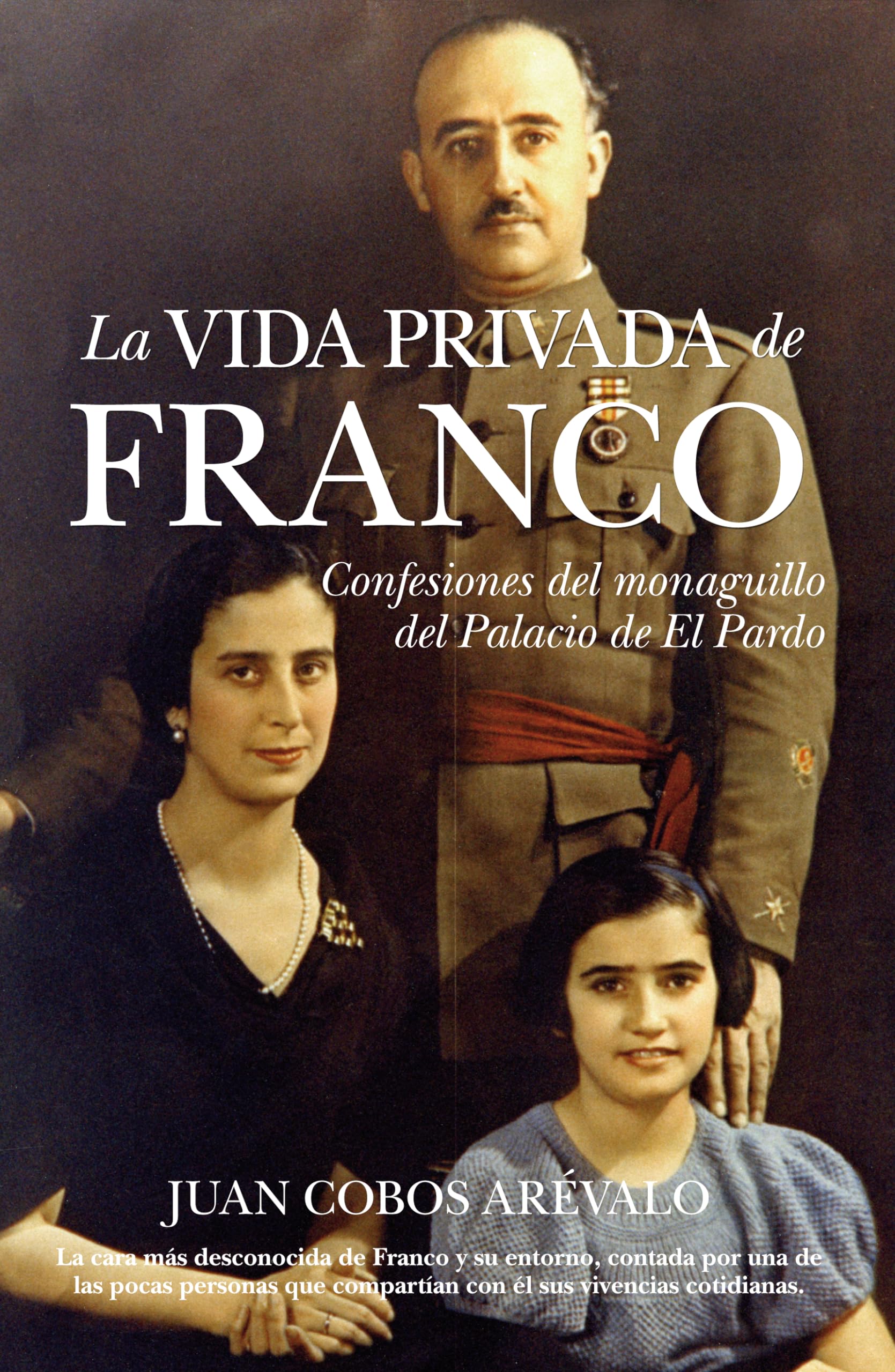 La vida privada de Franco: Confesiones del monaguillo del Palacio de El Pardo