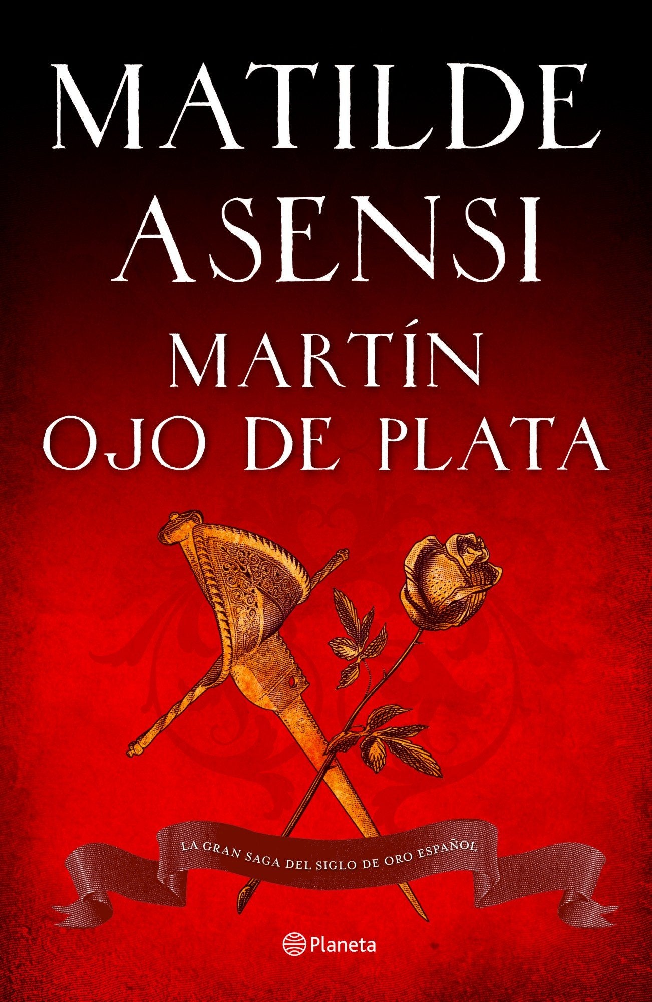 Martín Ojo de Plata: la gran saga del Siglo de Oro (venganza en Sevilla, tierra firme)