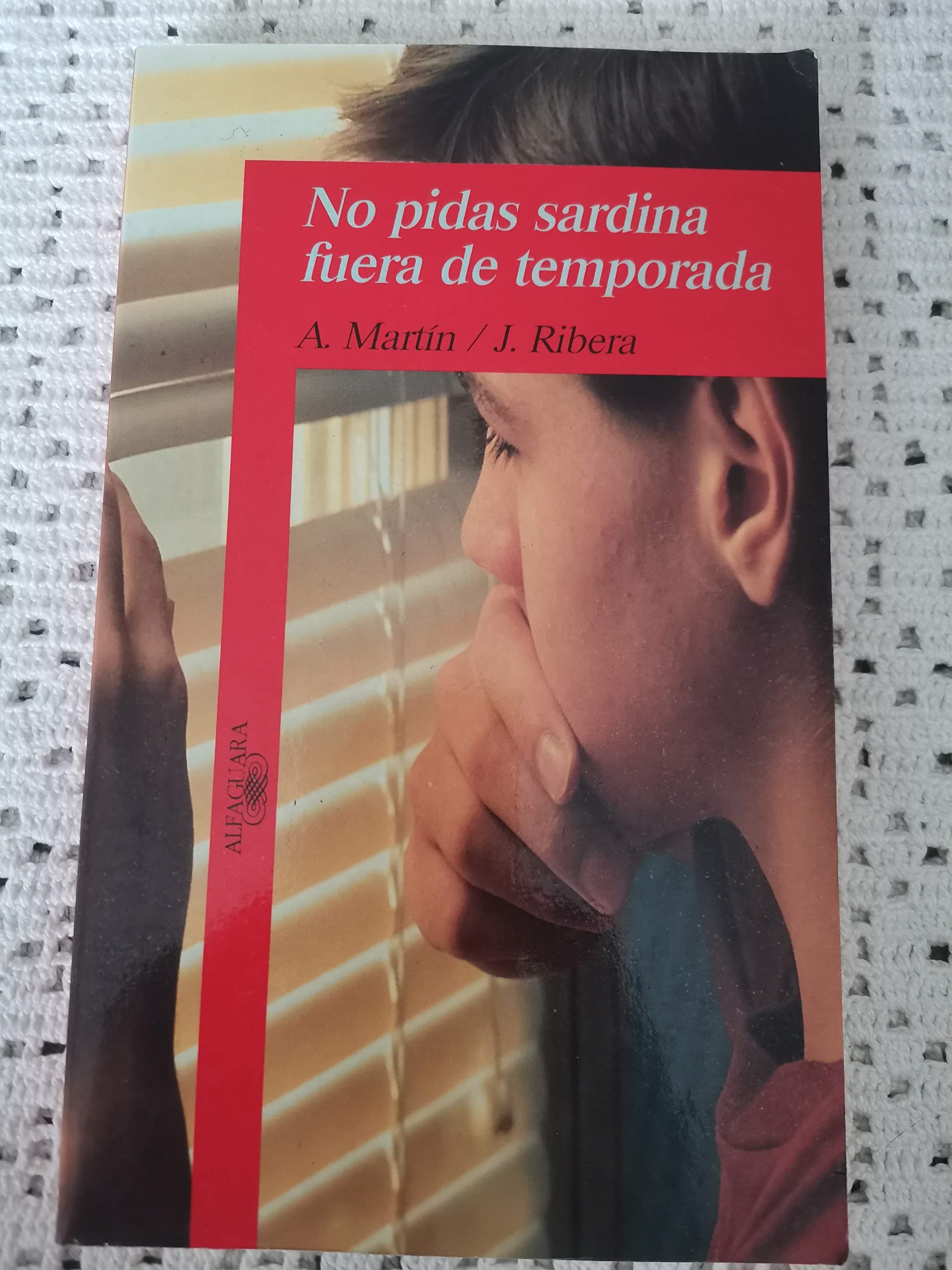 NO PIDAS SARDINAS FUERA DE TEMPORADA