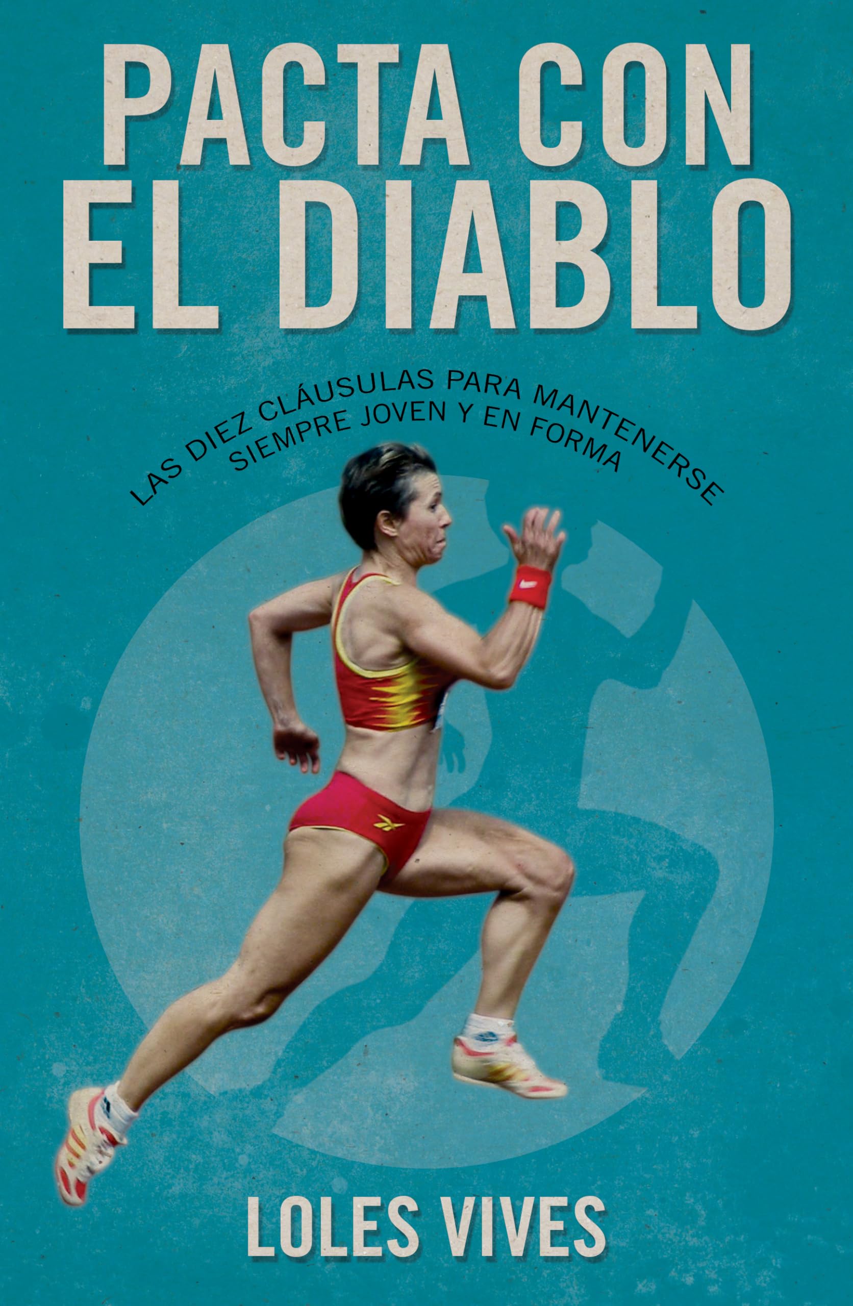 Pacta con el diablo: Las 10 cláusulas para mantenerse joven y practicar deporte en plena forma (Córner)