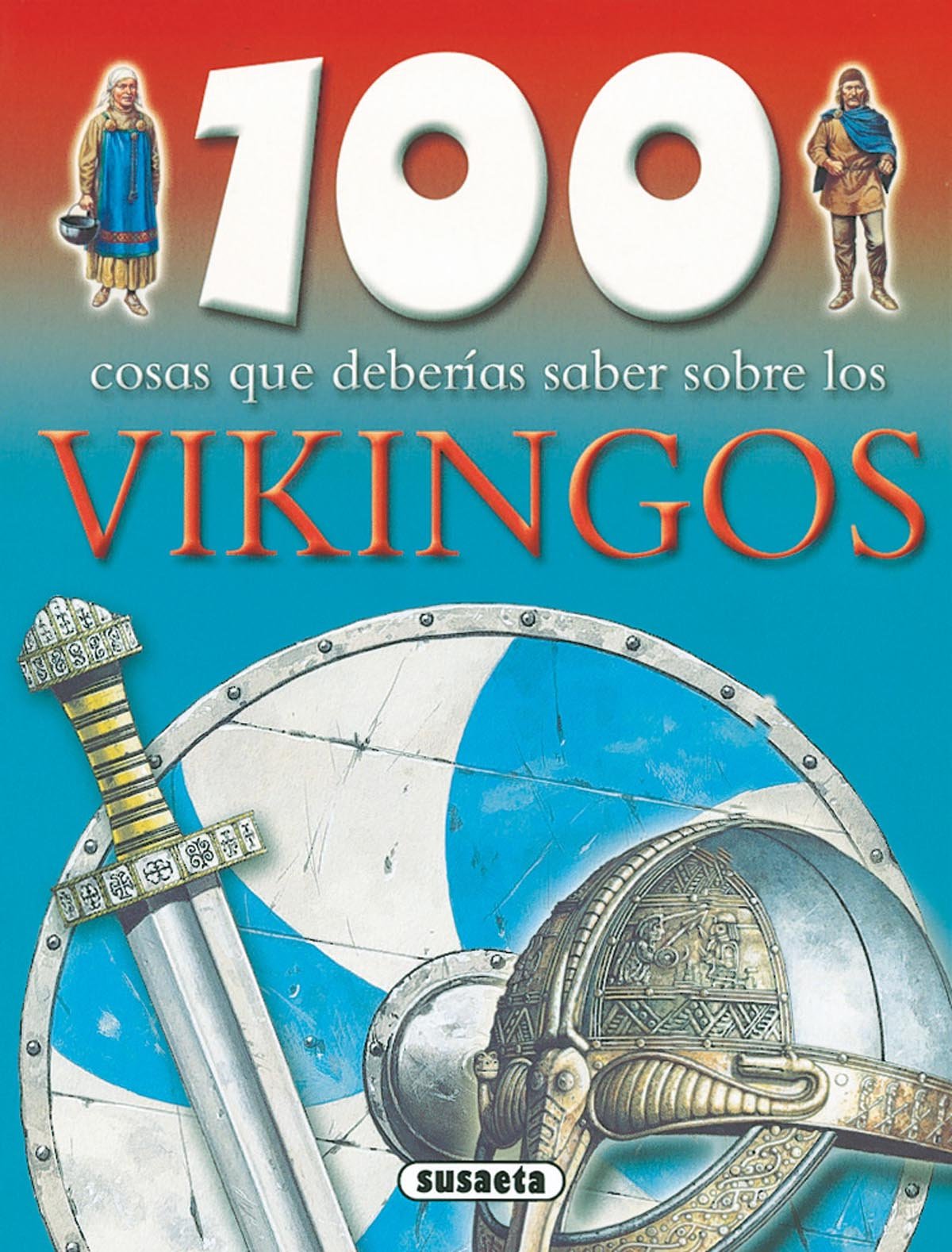 Vikingos (100 Cosas Que Deberías Saber)