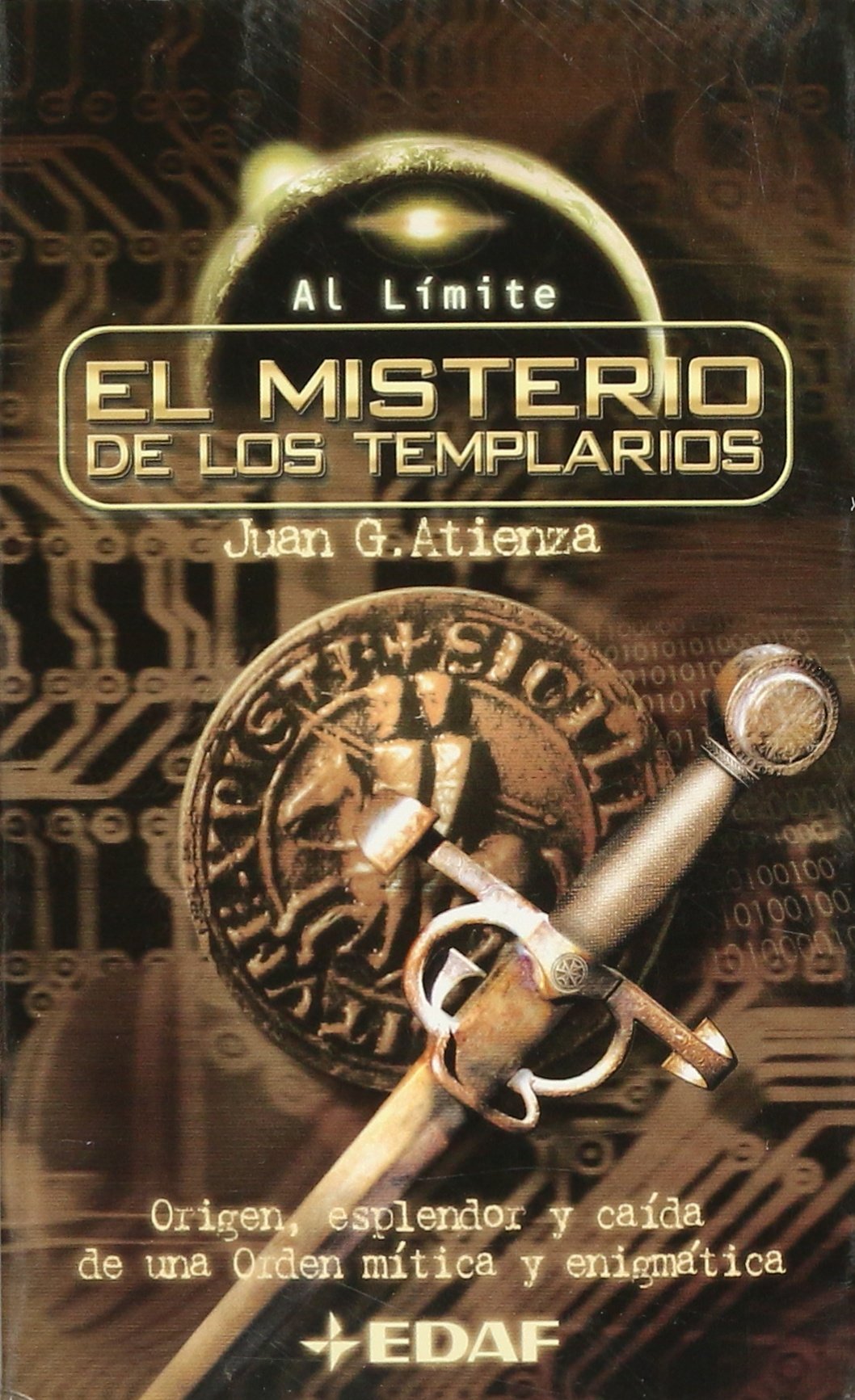 El misterio de los templarios : origen, esplendor y caída de una orden mítica y enigmática