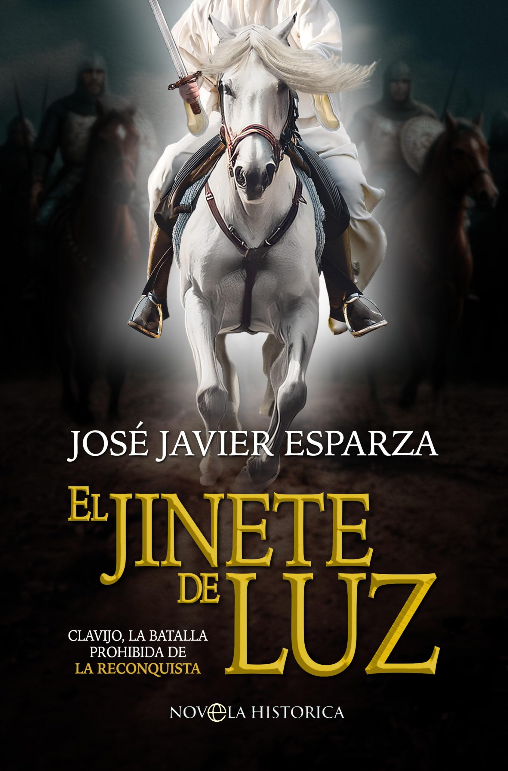 El jinete de luz: Clavijo, la batalla prohibida de la Reconquista (NOVELA HISTORICA)