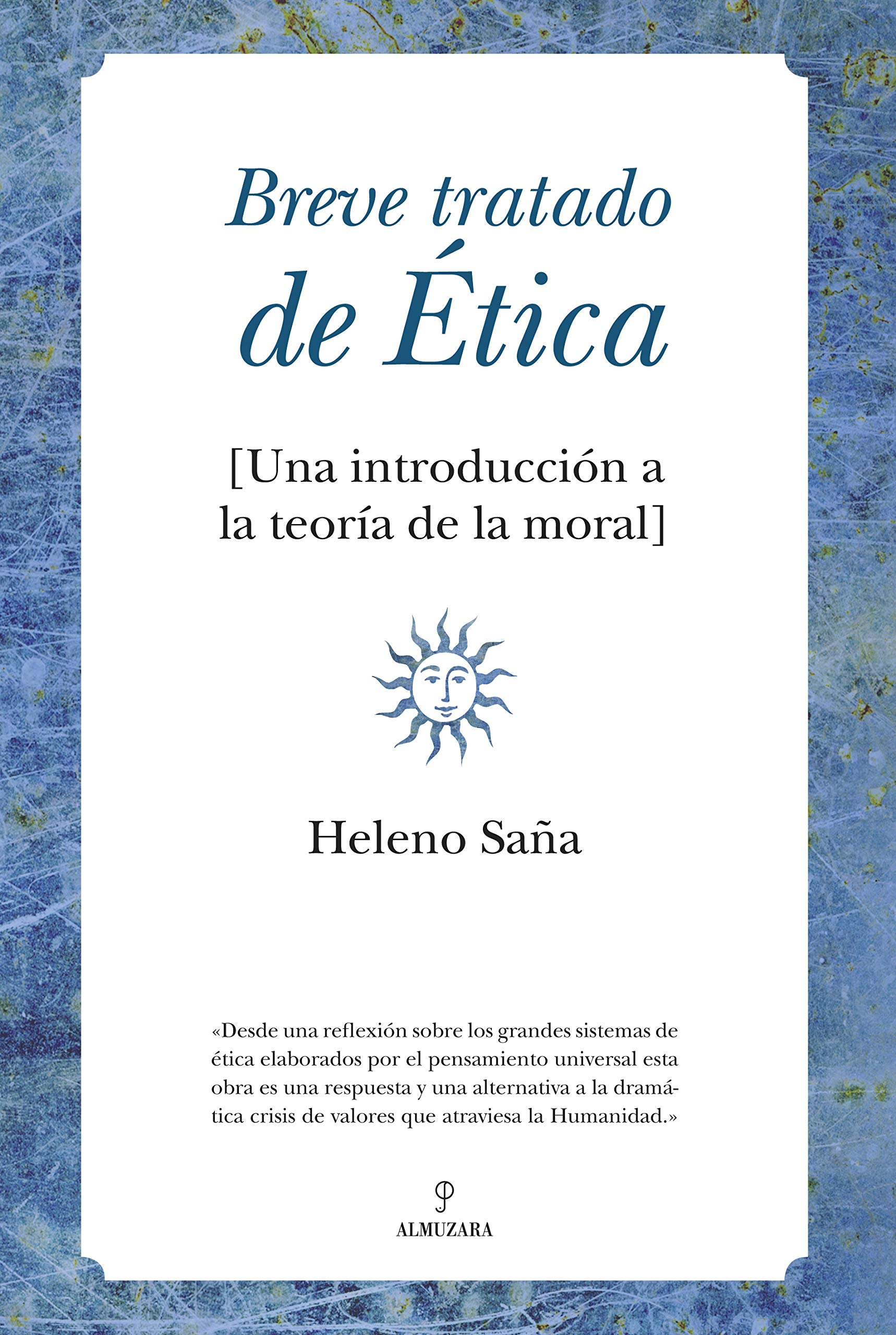Breve tratado de Ética: Una introducción a la teoría de la moral (Filosofía y pensamiento)