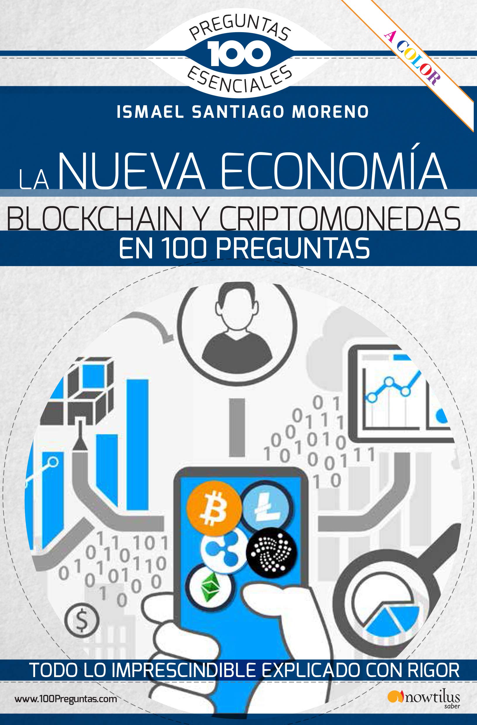 La Nueva Economía Blockchain y criptomonedas En 100 Preguntas (Ediciones Nowtilus) (100 Preguntas esenciales)