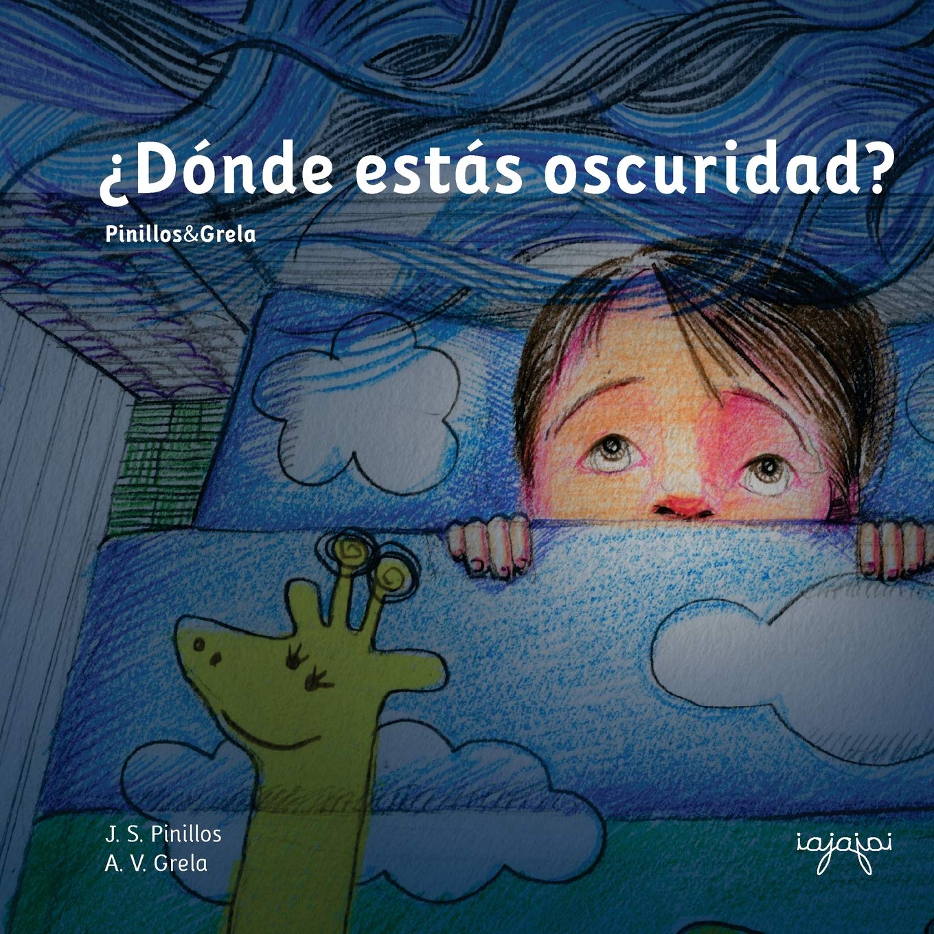¿Dónde estás oscuridad?: Cuentos Mata Miedos 1: Volume 1
