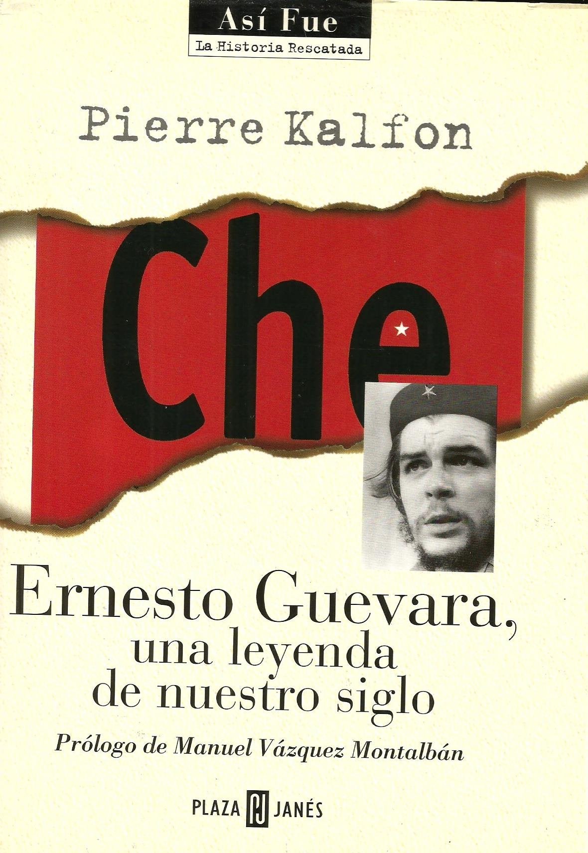 Che, Ernesto Guevara, una leyenda de nuestro siglo