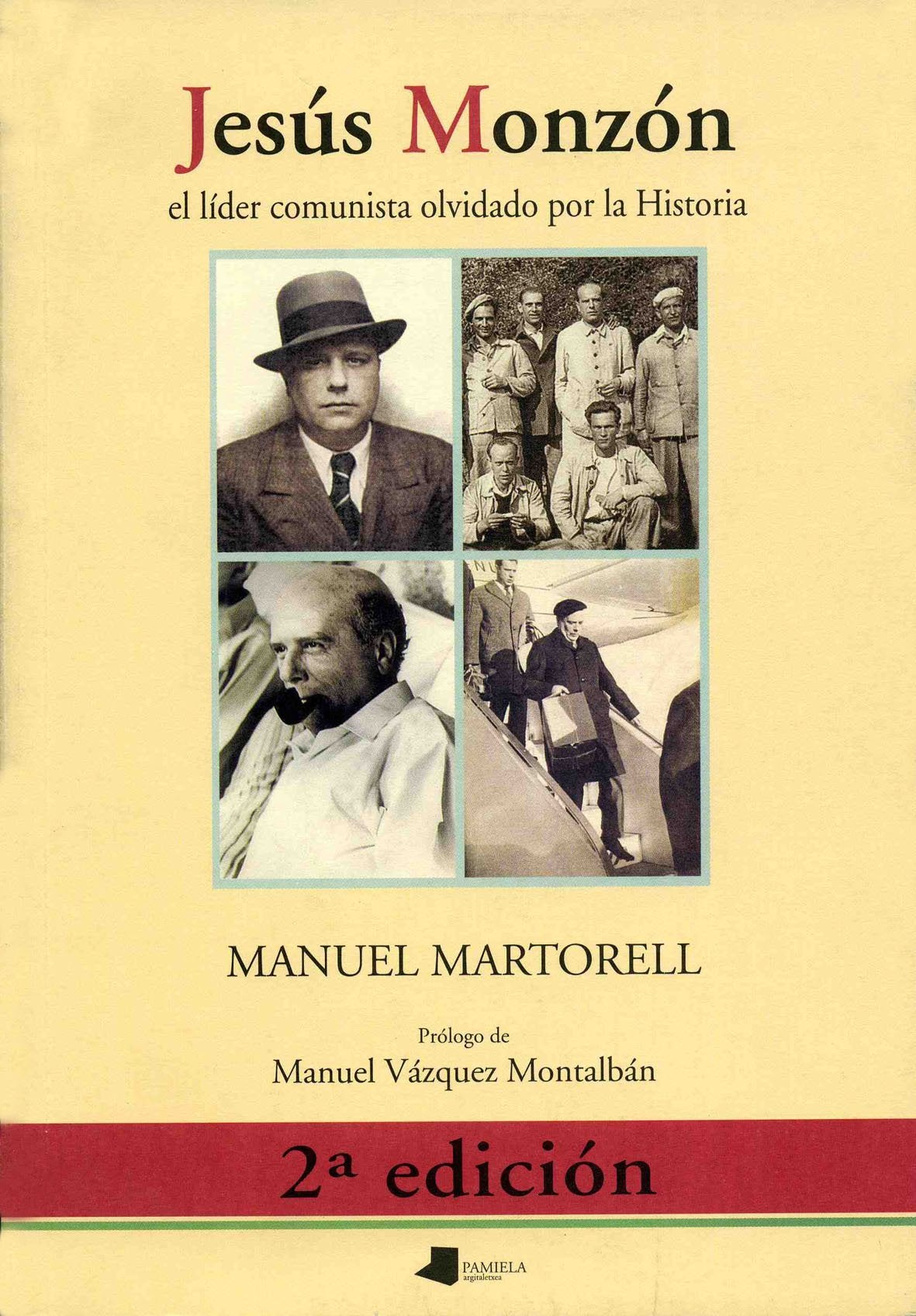 Jesús Monzón el líder comunista olvidado por la Historia (Ensayo y Testimonio)
