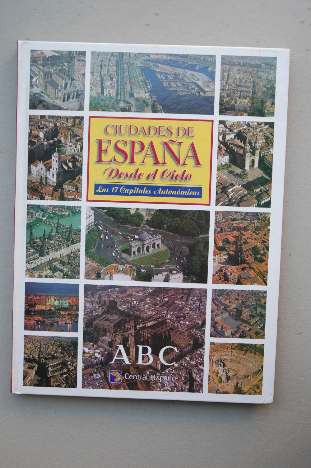 CIUDADES de España desde el cielo : las 17 capitales autónomas
