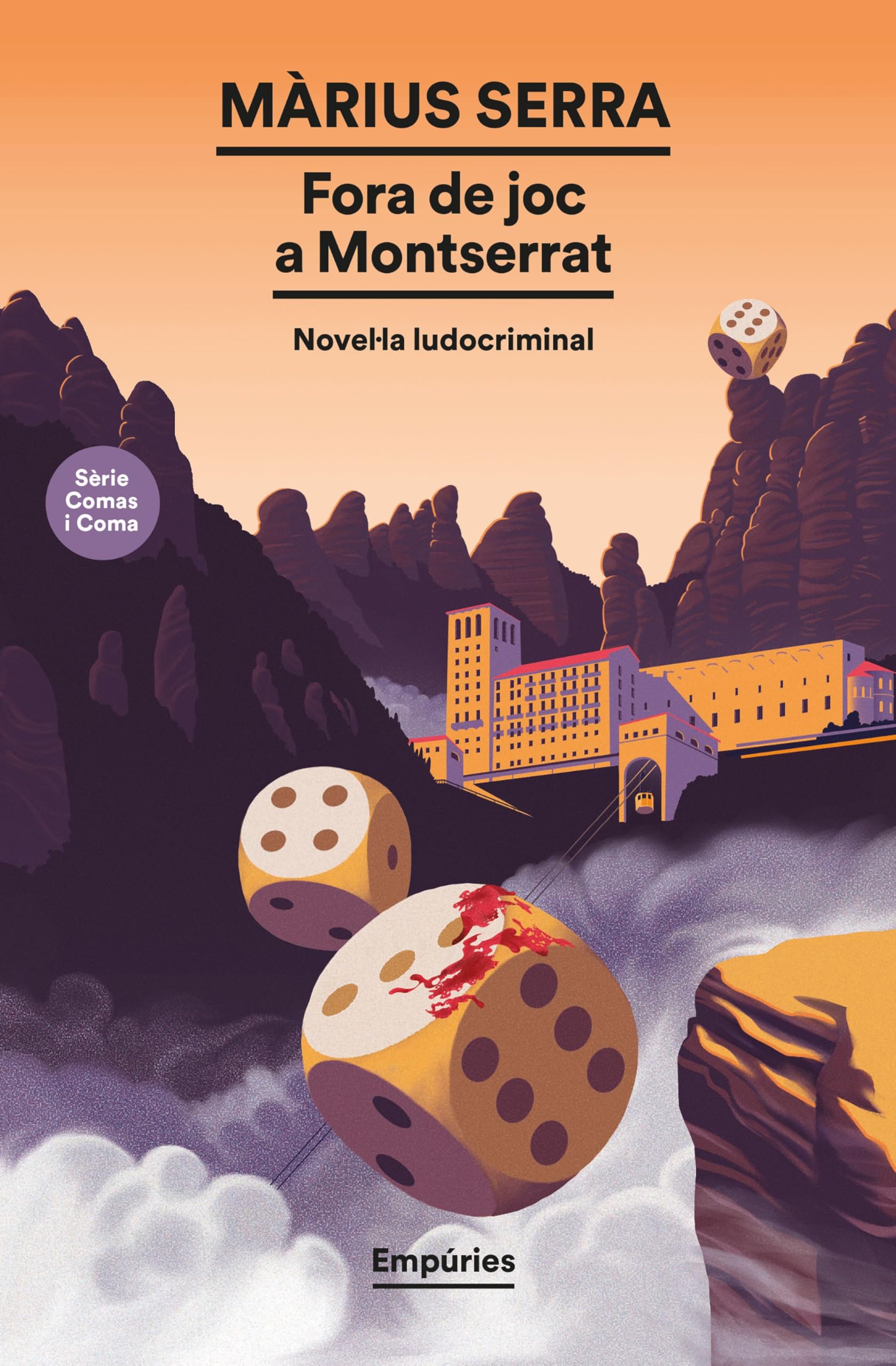 Fora de joc a Montserrat: Sèrie Comas i Coma: 586 (EMPURIES NARRATIVA)