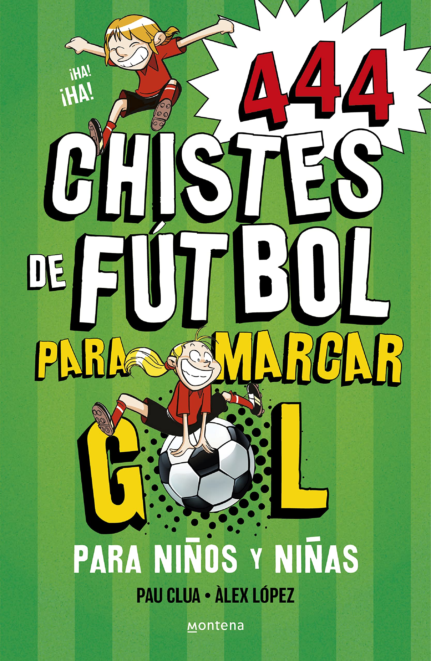 444 chistes de fútbol para marcar gol: Libro de chistes para niños y niñas (No ficción ilustrados)
