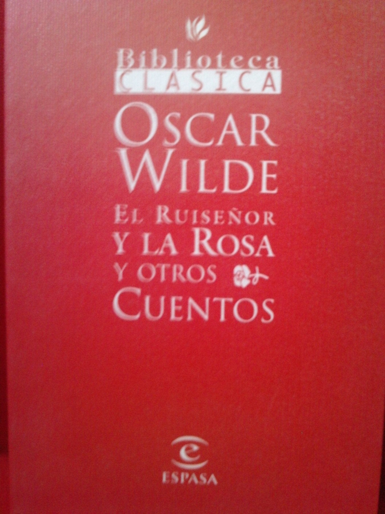 El ruiseñor y la Rosa y otros cuentos ("bibl. clasica")