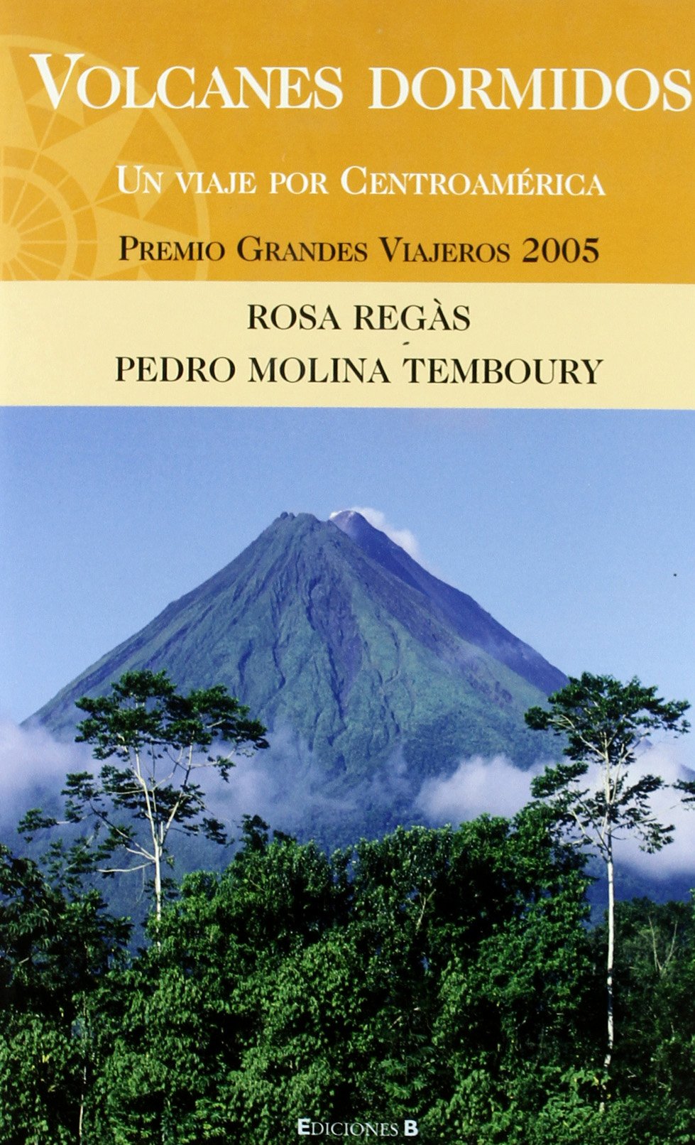 VOLCANES DORMIDOS: UN RECORRIDO POR CENTROAMERICA: 00000 (BIBLIOTECA GRANDES V)