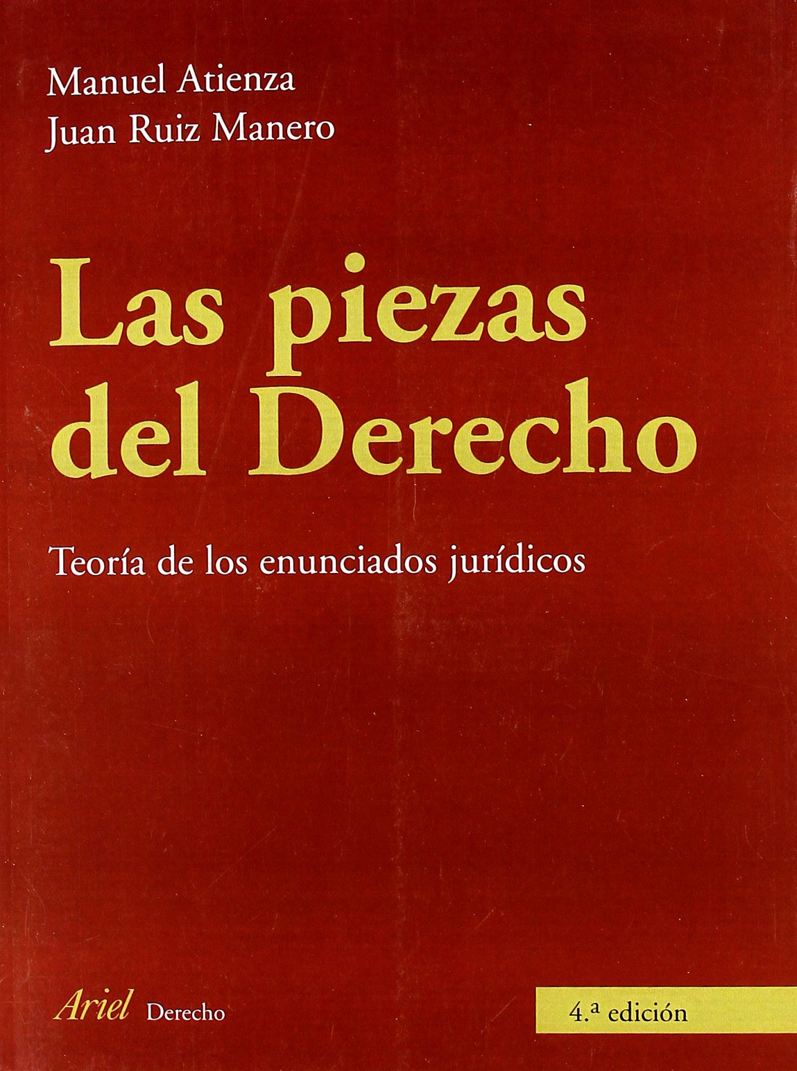 Las piezas del derecho: Teoría de los enunciados jurídicos (Ariel Derecho)