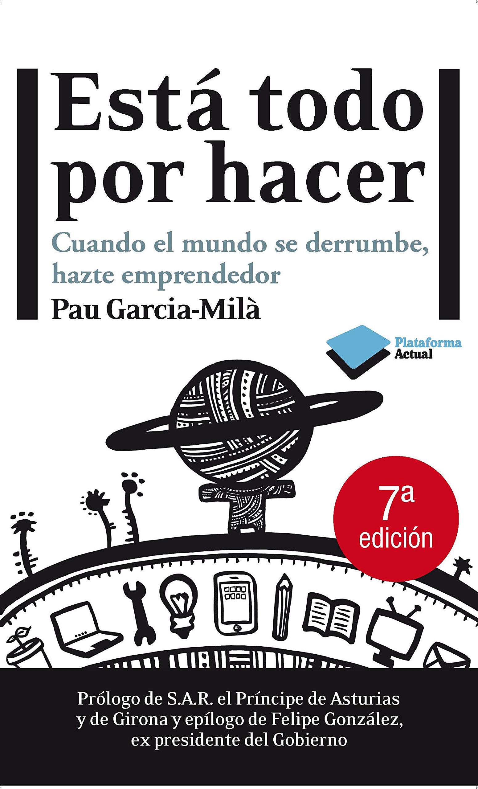 Está Todo Por Hacer - 7ª Edición: Cuando el mundo se derrumbe, hazte emprendedor (Actual)