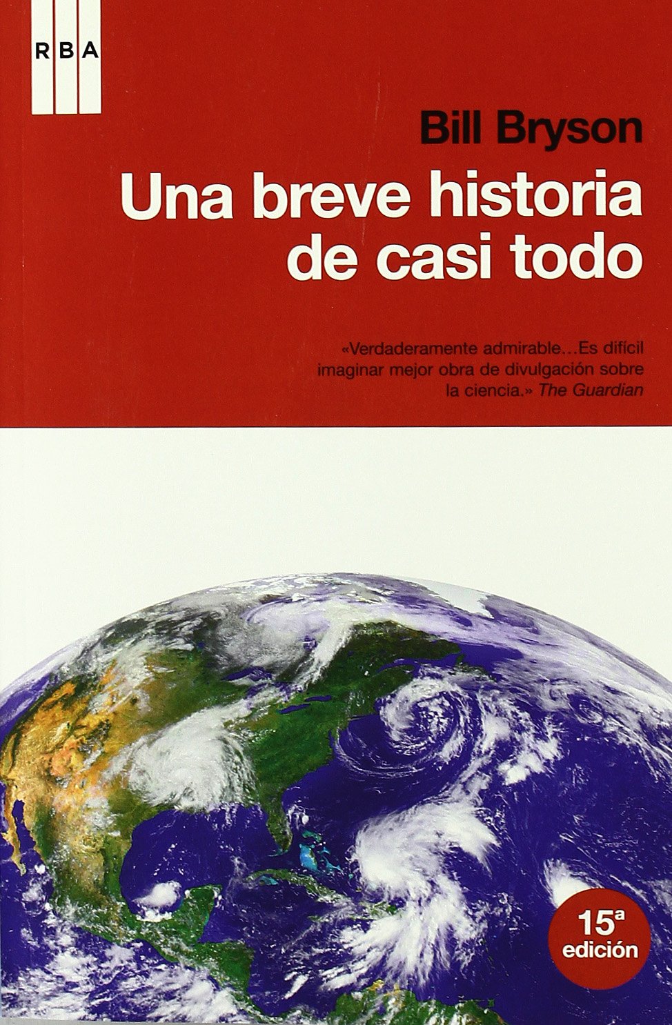 Una breve historia de casi todo: Nueva edición: 199 (Divulgación)