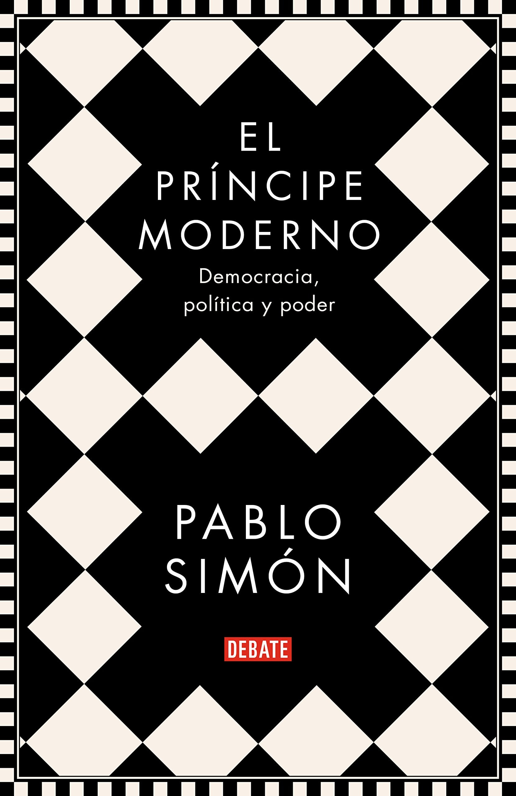 El príncipe moderno: Democracia, política y poder