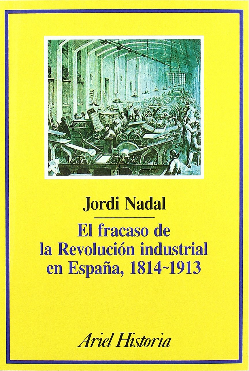 El fracaso de la revolución industrial en España, 1814-1913